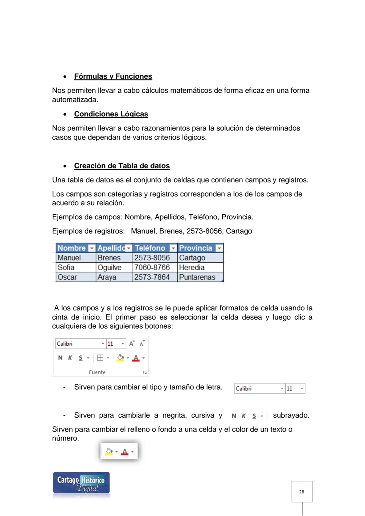 26
 Fórmulas y Funciones 
Nos permiten llevar a cabo cálculos matemáticos de forma eficaz en una…