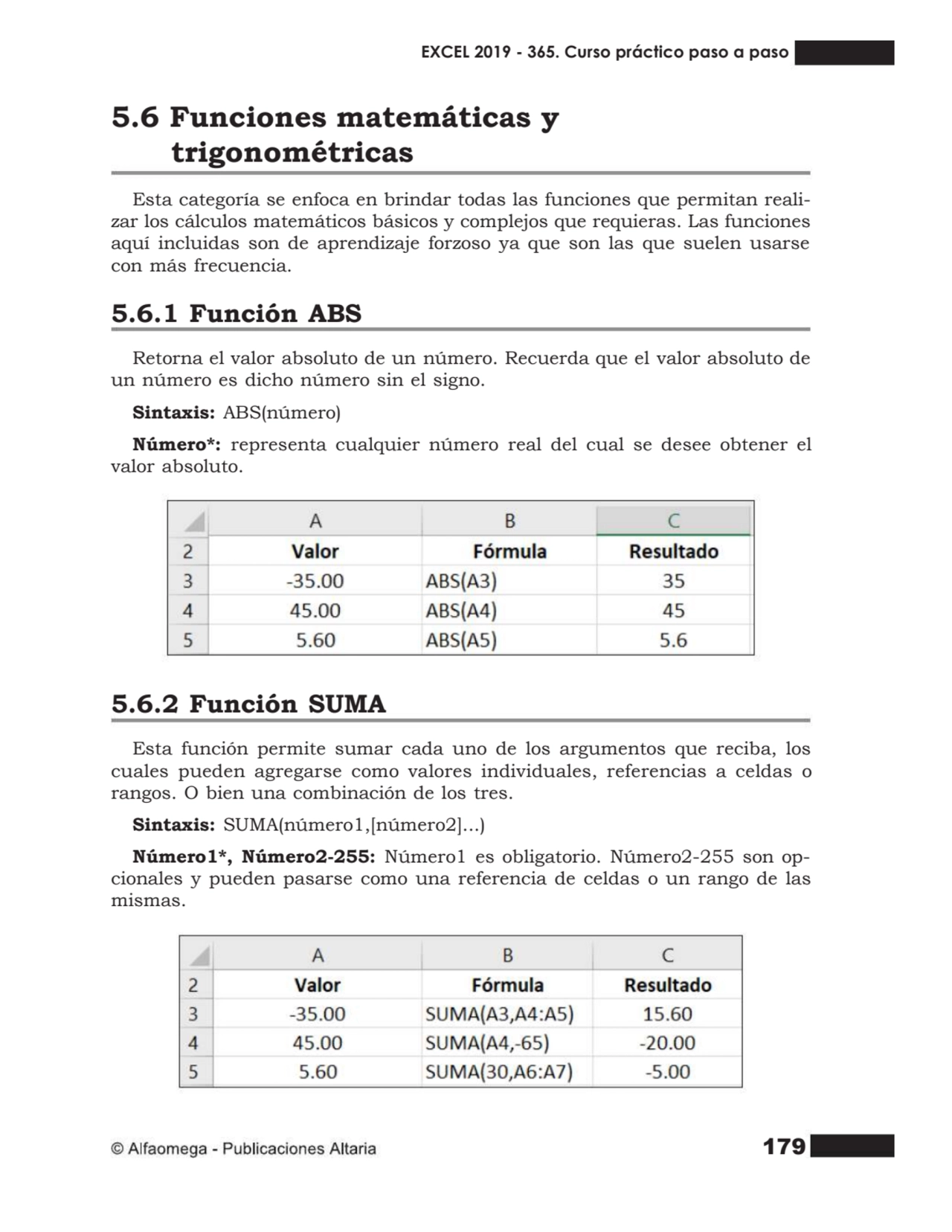 179
5.6 Funciones matemáticas y
trigonométricas
Esta categoría se enfoca en brindar todas las fu…