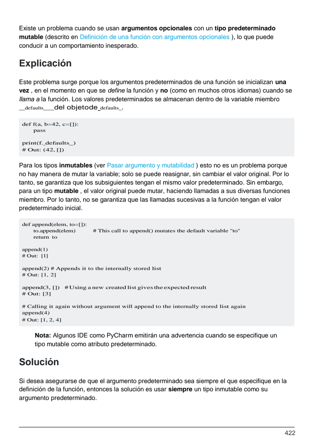 422
def f(a, b=42, c=[]): 
pass
print(f. defaults ) 
# Out: (42,[])
def append(elem, to=[]):
…