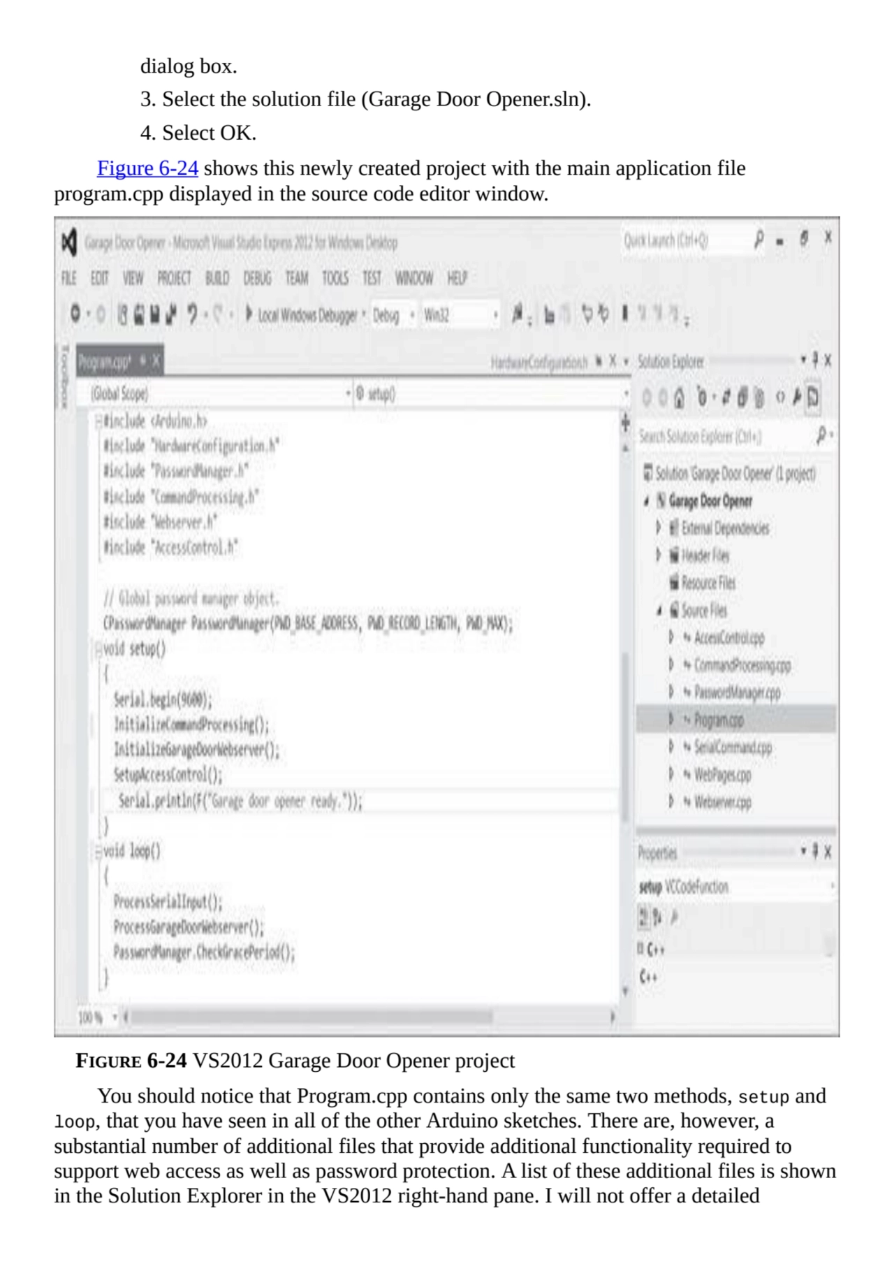 dialog box.
3. Select the solution file (Garage Door Opener.sln).
4. Select OK.
Figure 6-24 show…