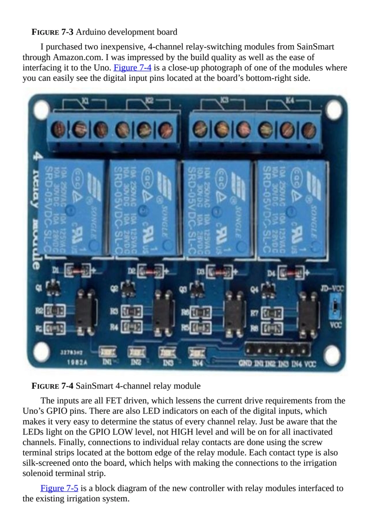 FIGURE 7-3 Arduino development board
I purchased two inexpensive, 4-channel relay-switching module…