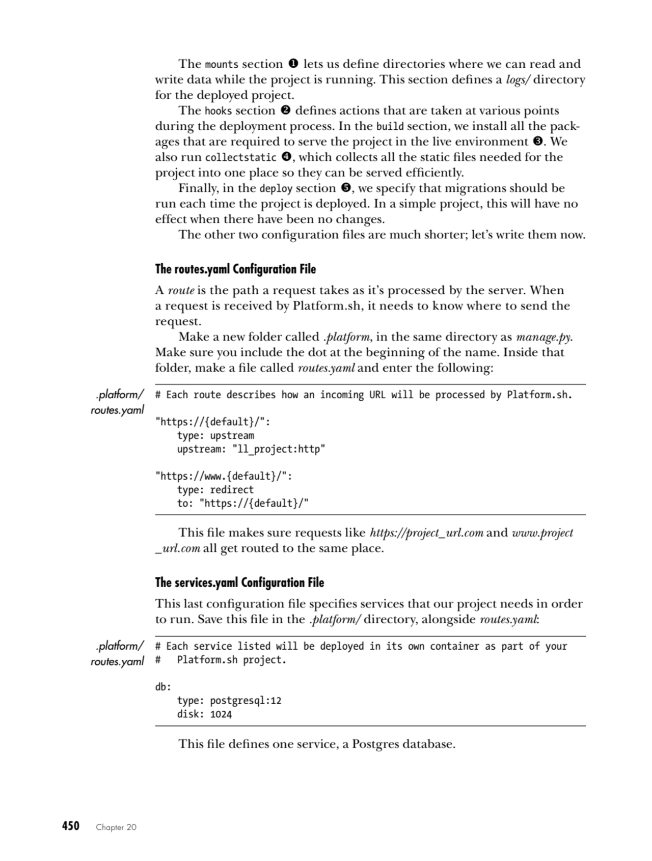 450   Chapter 20
The mounts section 1 lets us define directories where we can read and 
write dat…