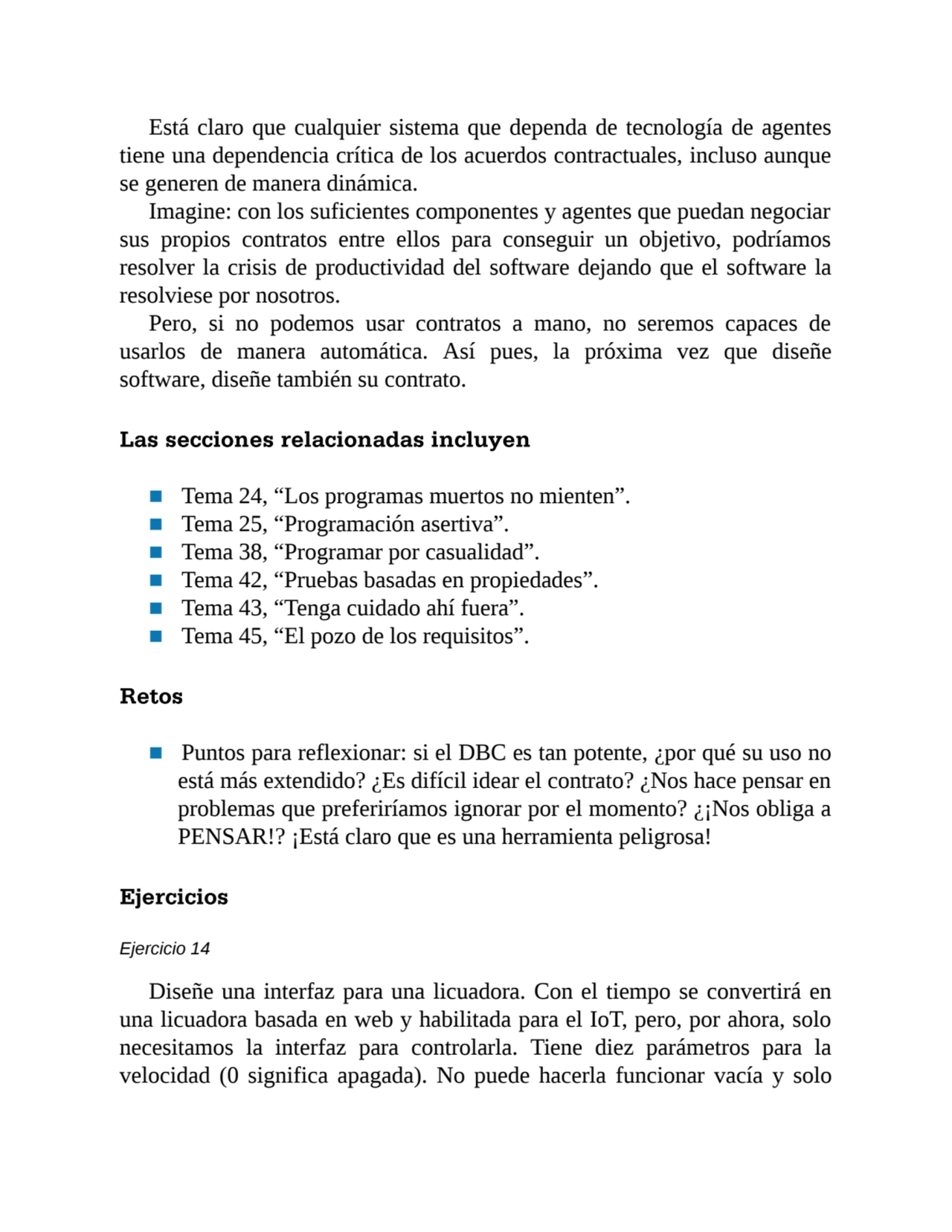 Está claro que cualquier sistema que dependa de tecnología de agentes
tiene una dependencia crític…