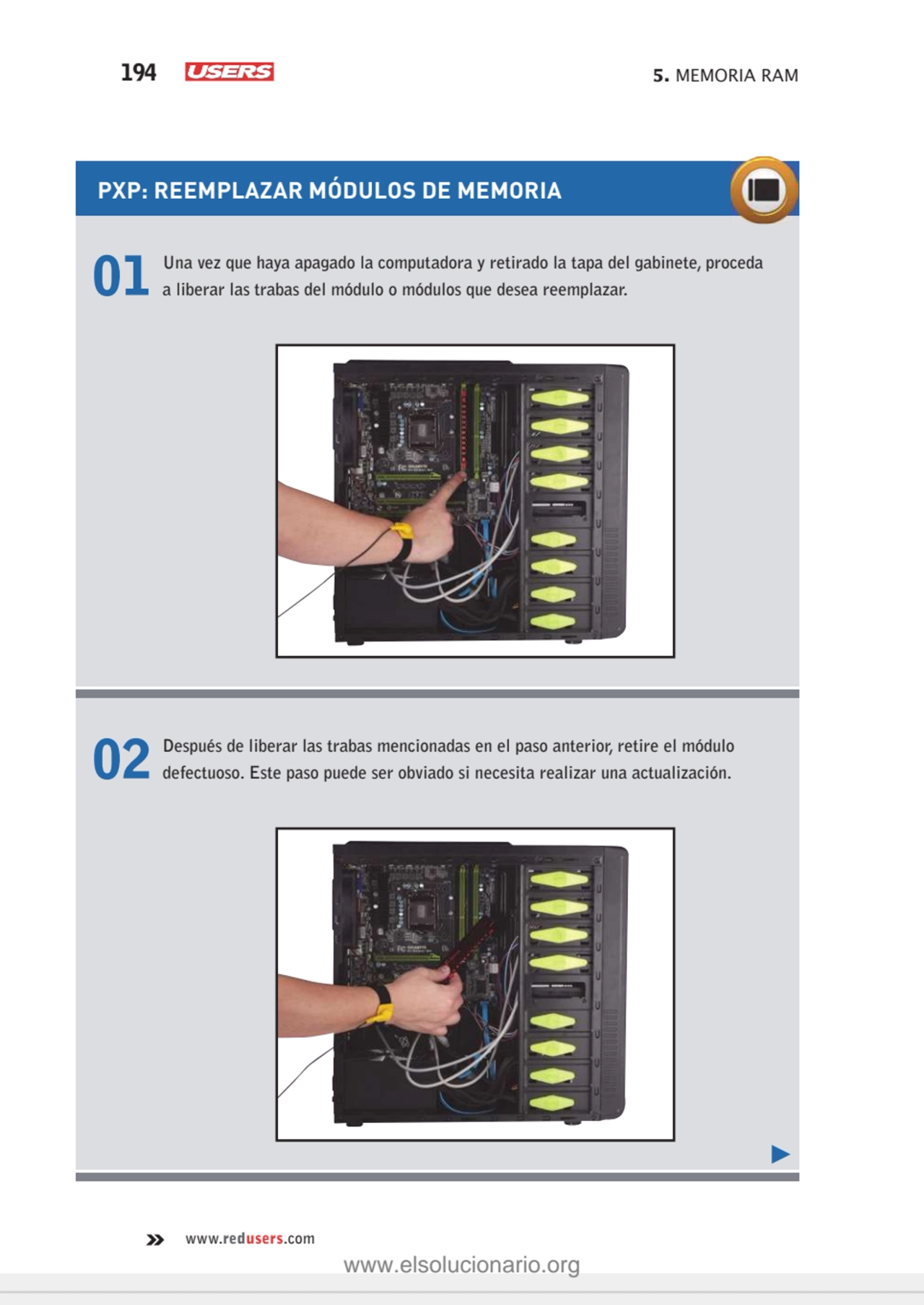 194 5. MEMORIA RAM
www.redusers.com
01 Una vez que haya apagado la computadora y retirado la tapa…