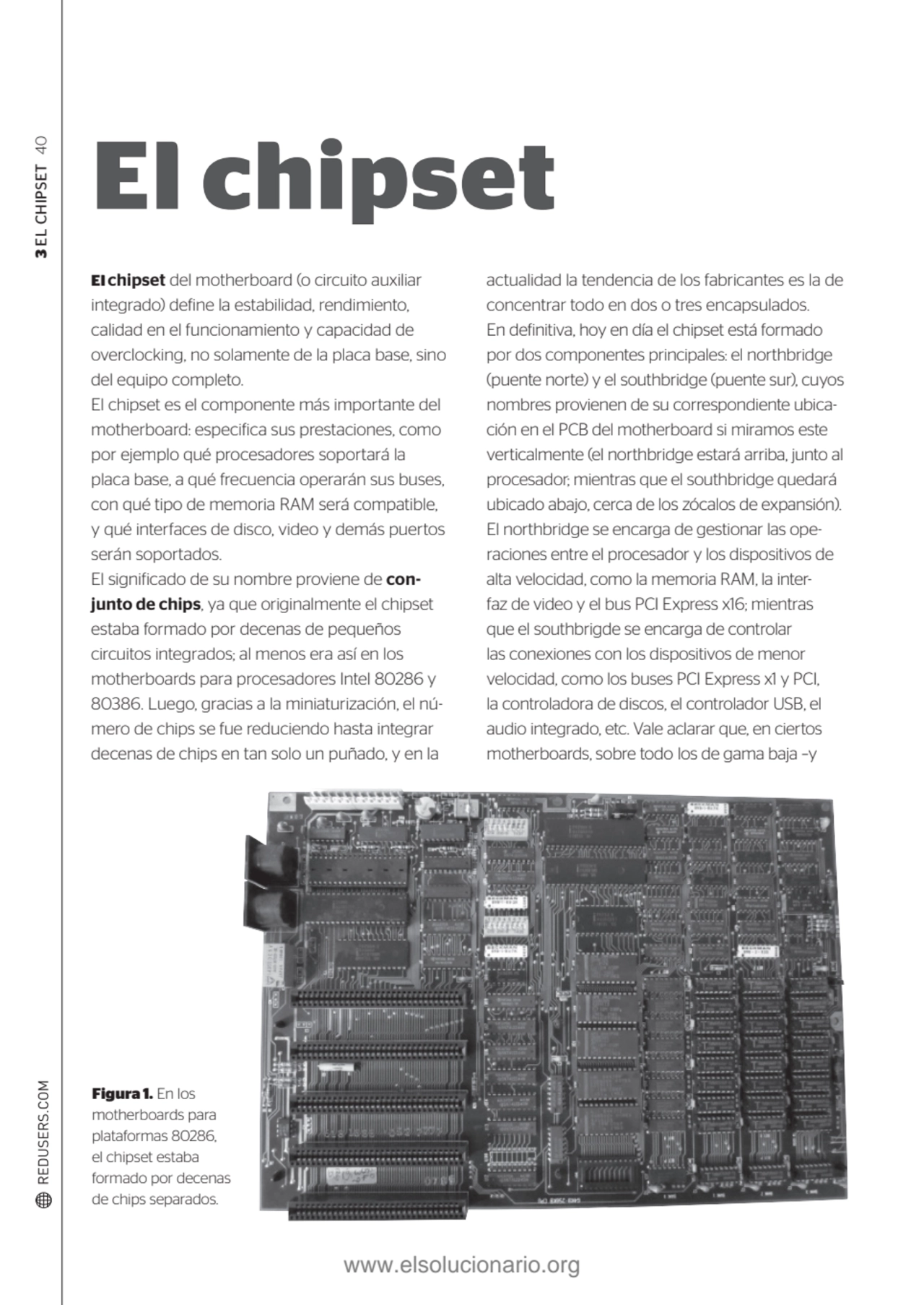 3 EL CHIPSET 40
El chipset del motherboard (o circuito auxiliar 
integrado) define la estabilidad…