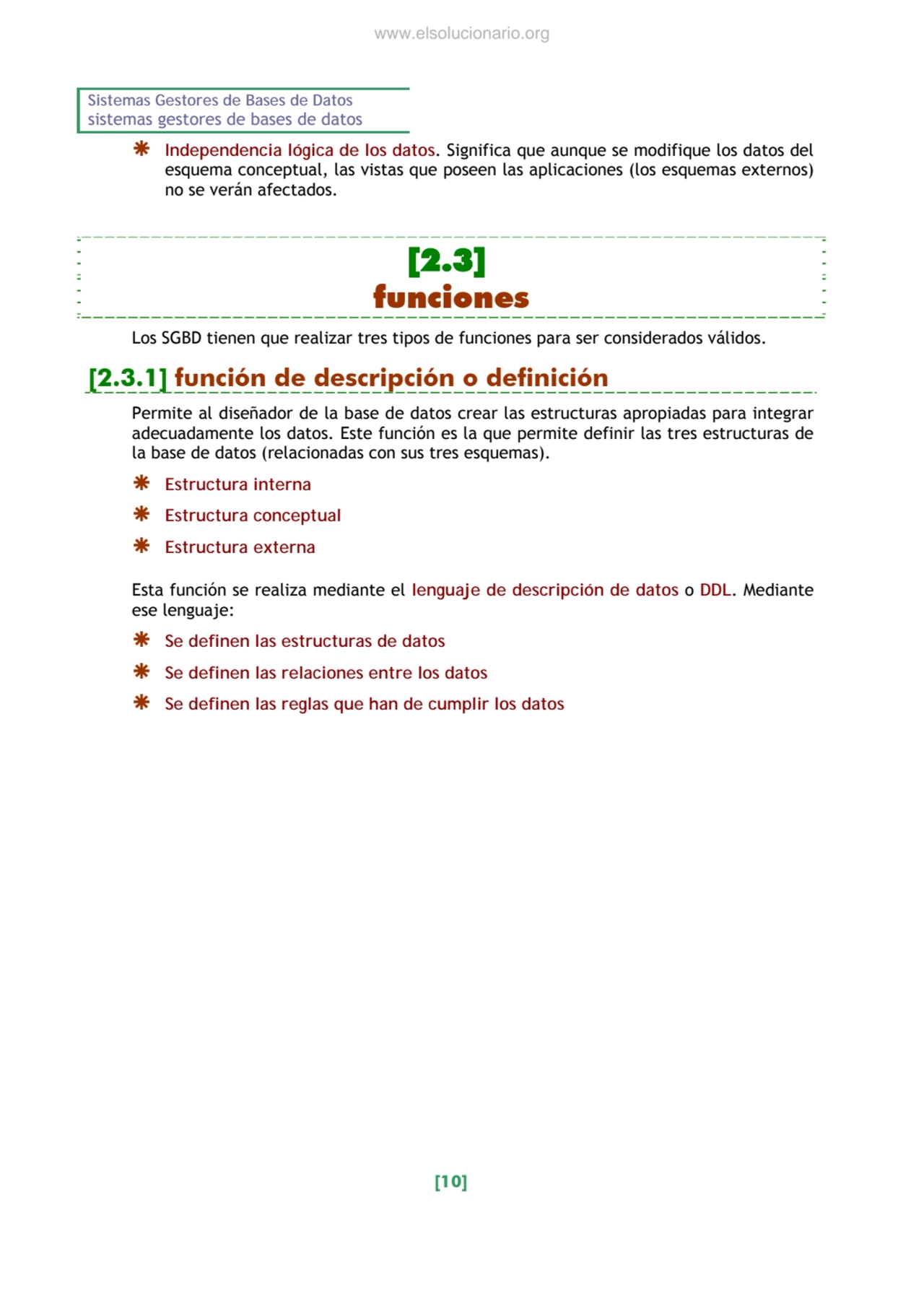 Sistemas Gestores de Bases de Datos 
sistemas gestores de bases de datos 
[10] 
Å Independencia …