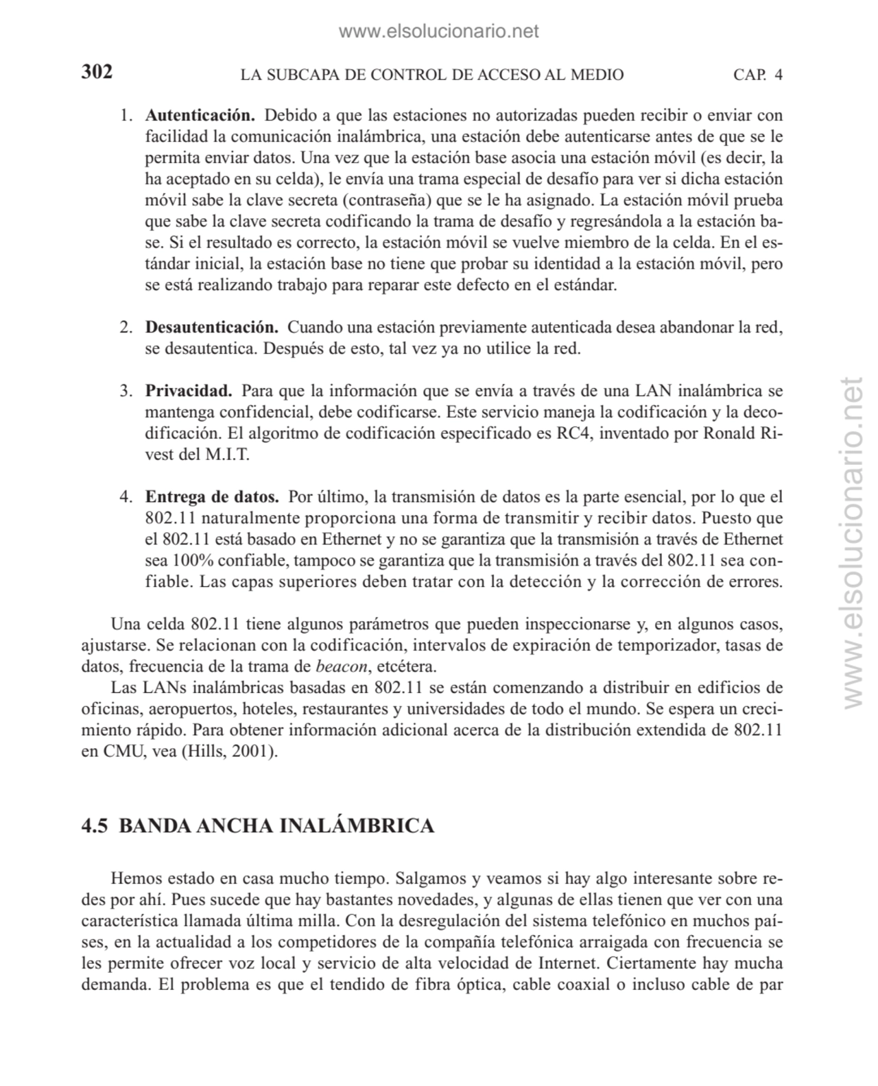 1. Autenticación. Debido a que las estaciones no autorizadas pueden recibir o enviar con
facilidad…