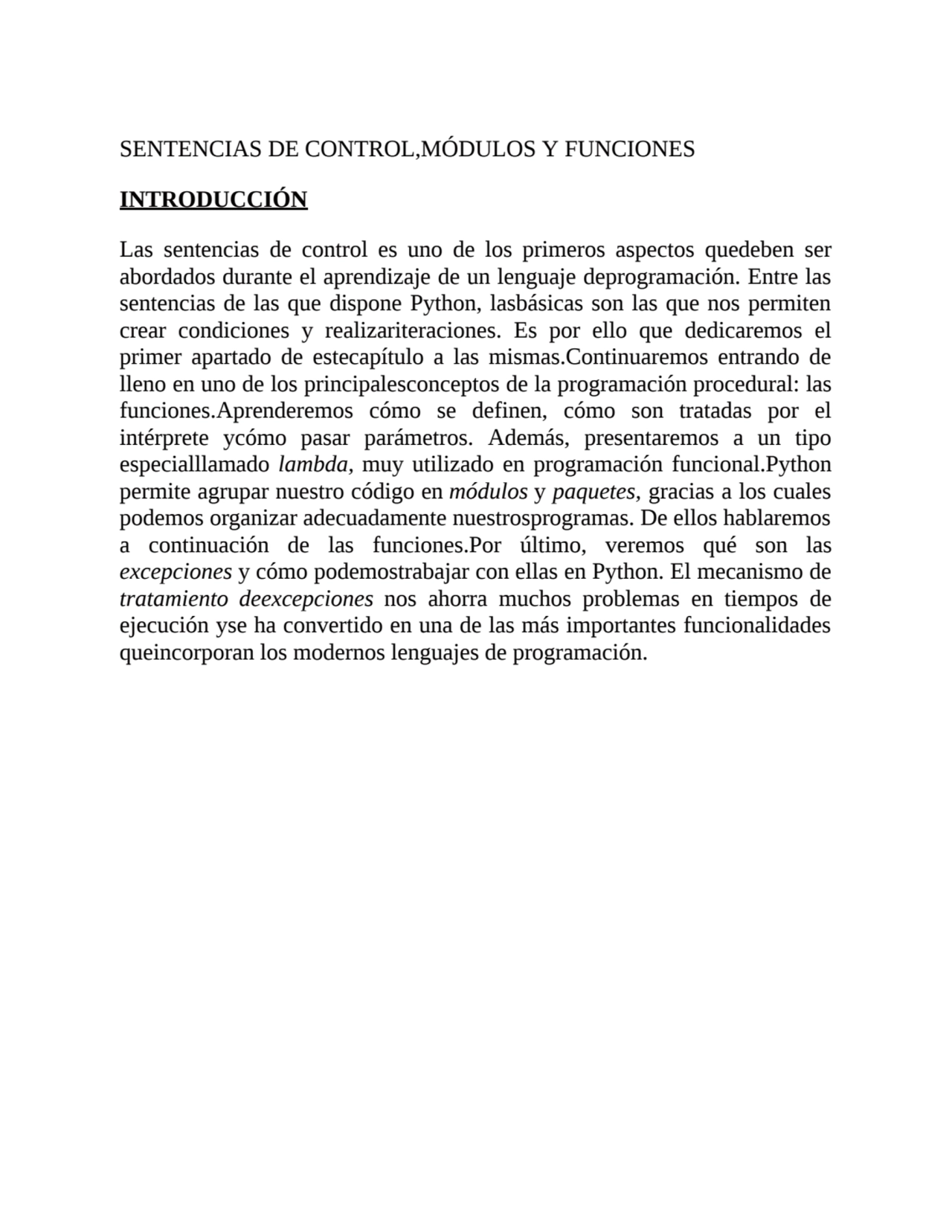 SENTENCIAS DE CONTROL,MÓDULOS Y FUNCIONES
INTRODUCCIÓN
Las sentencias de control es uno de los pr…