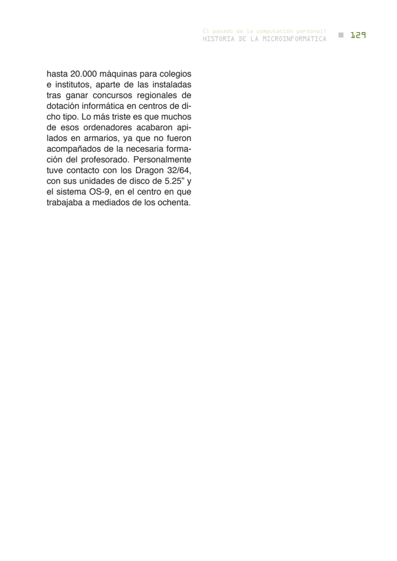 129 historia de la microinformática
el pasado de la computación personal:
hasta 20.000 máquinas p…