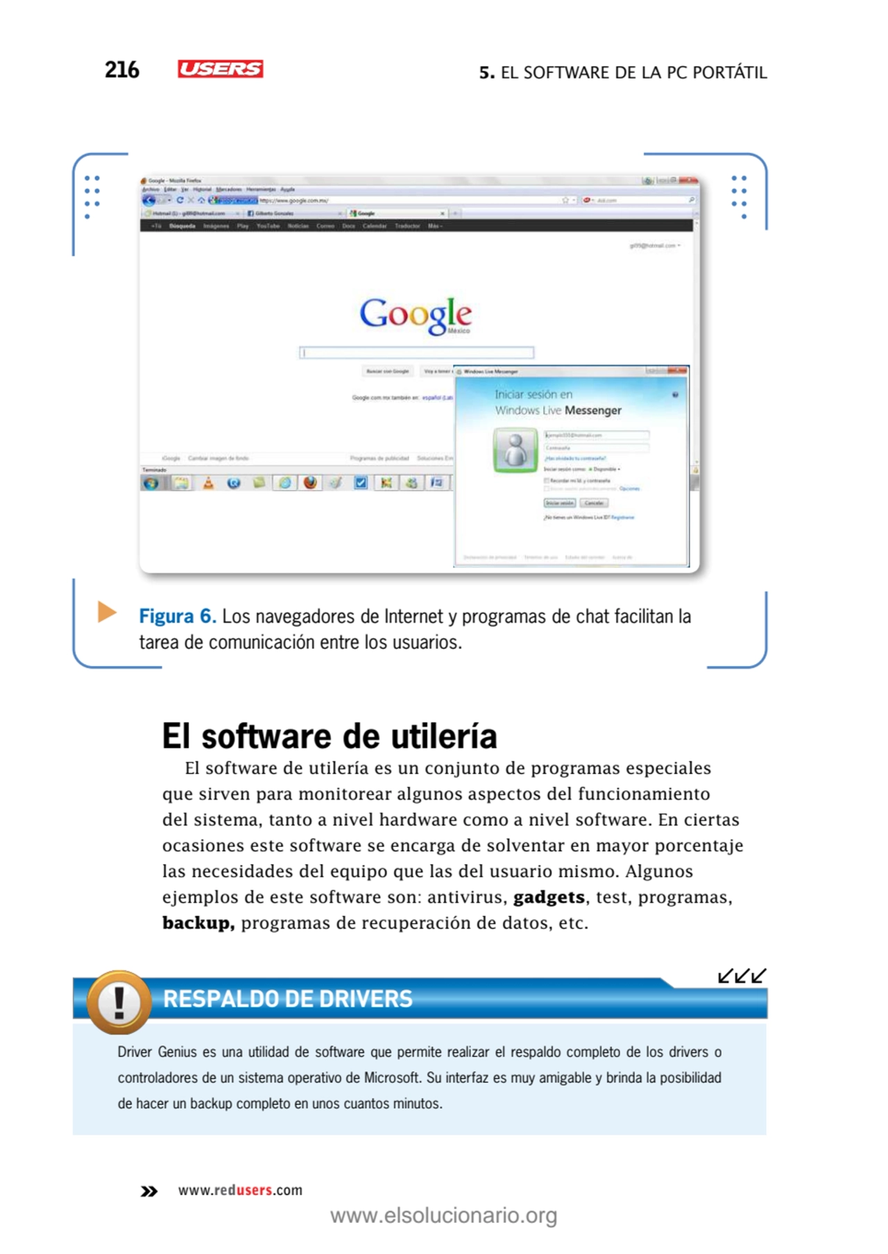 216 5. El software de la PC portátil
www.redusers.com
Figura 6. Los navegadores de Internet y pro…