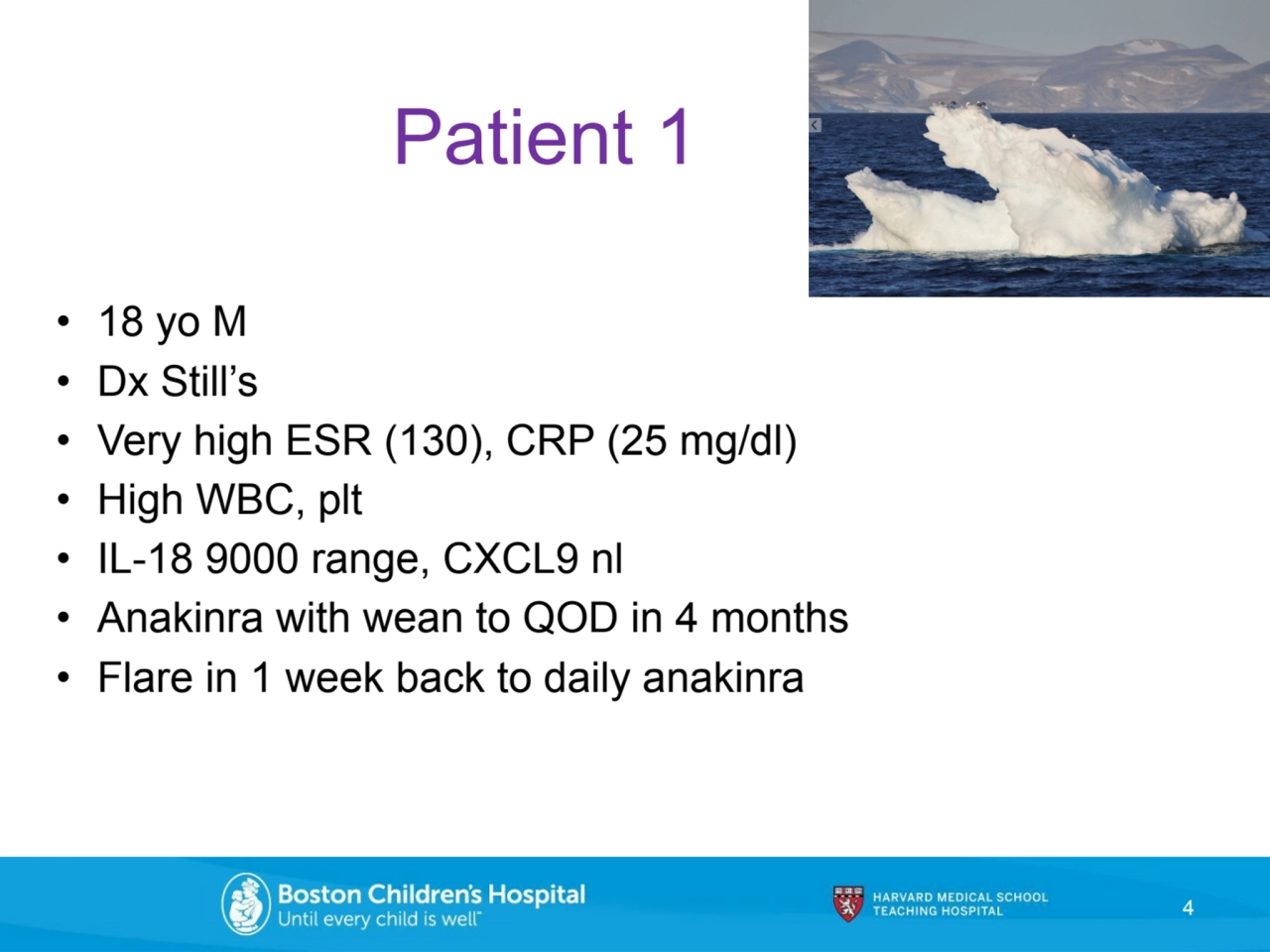 Patient 1
• 18 yo M
• Dx Still’s
• Very high ESR (130), CRP (25 mg/dl)
• High WBC, plt
• IL-18…