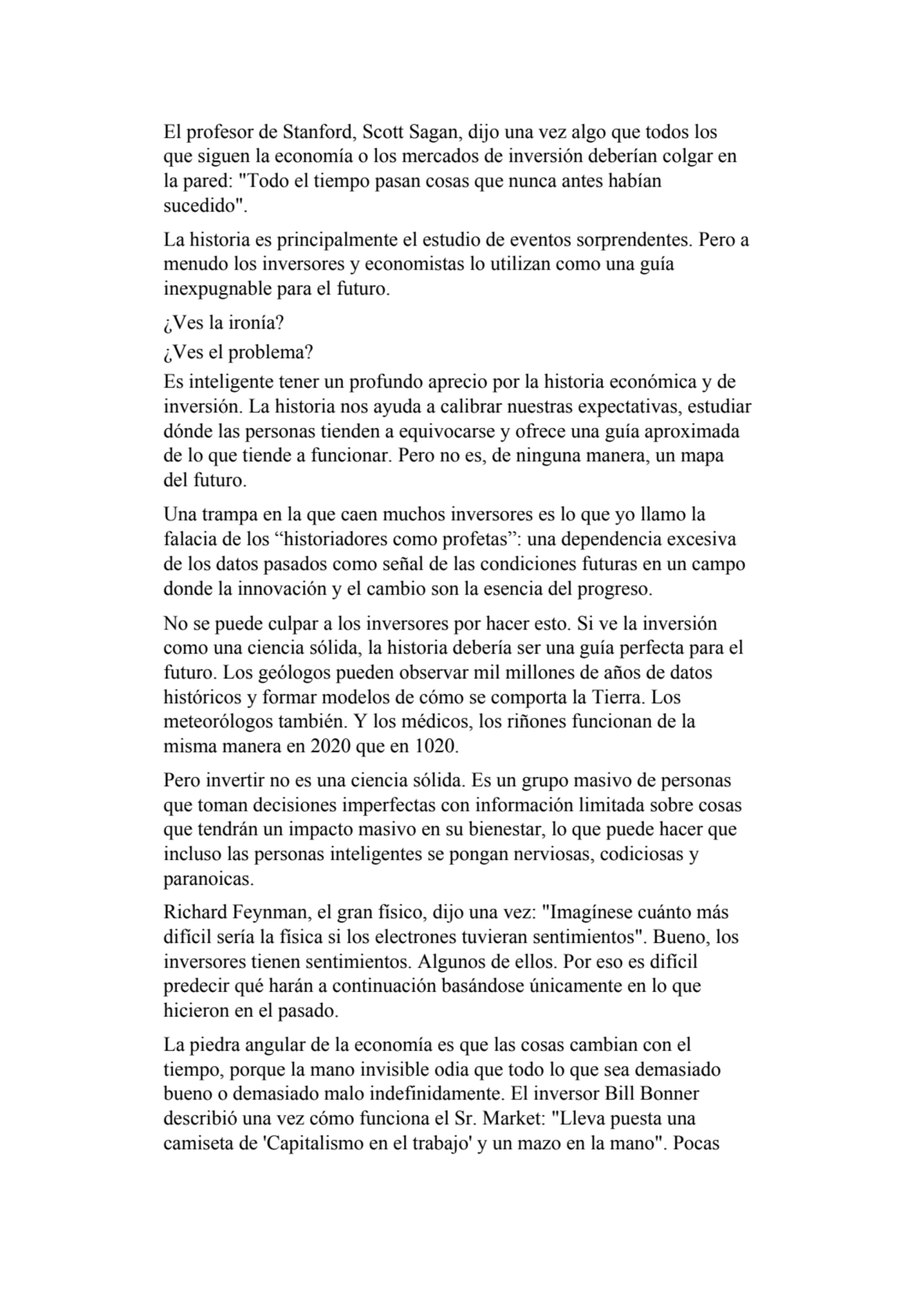 El profesor de Stanford, Scott Sagan, dijo una vez algo que todos los 
que siguen la economía o lo…