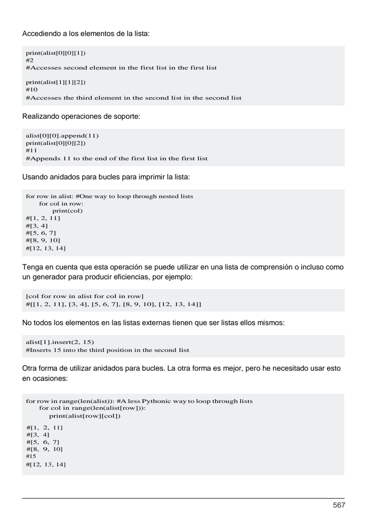 567
for row in range(len(alist)): #A less Pythonic way to loop through lists 
for col in range(le…