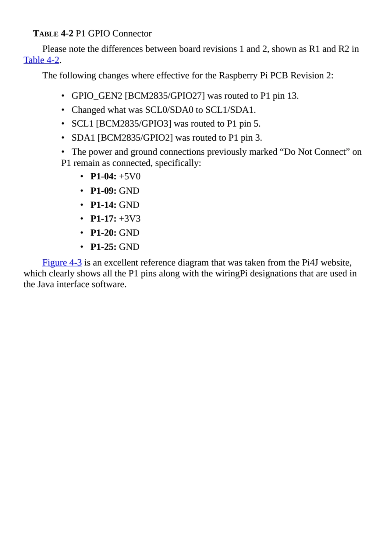 TABLE 4-2 P1 GPIO Connector
Please note the differences between board revisions 1 and 2, shown as …