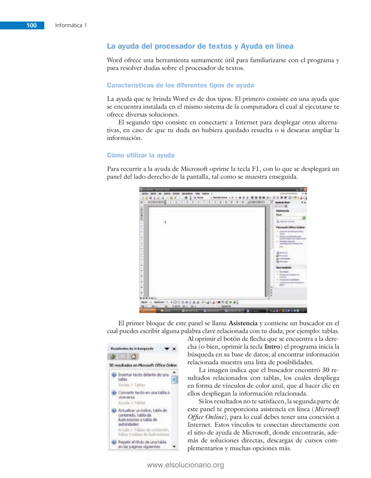 100 Informática 1
La ayuda del procesador de textos y Ayuda en línea
Word ofrece una herramienta …