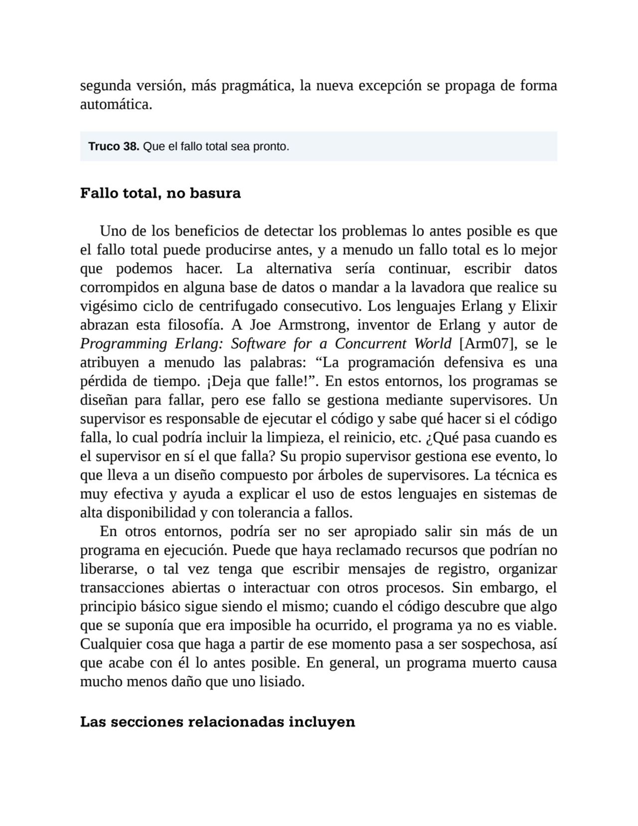 segunda versión, más pragmática, la nueva excepción se propaga de forma
automática.
Truco 38. Que…