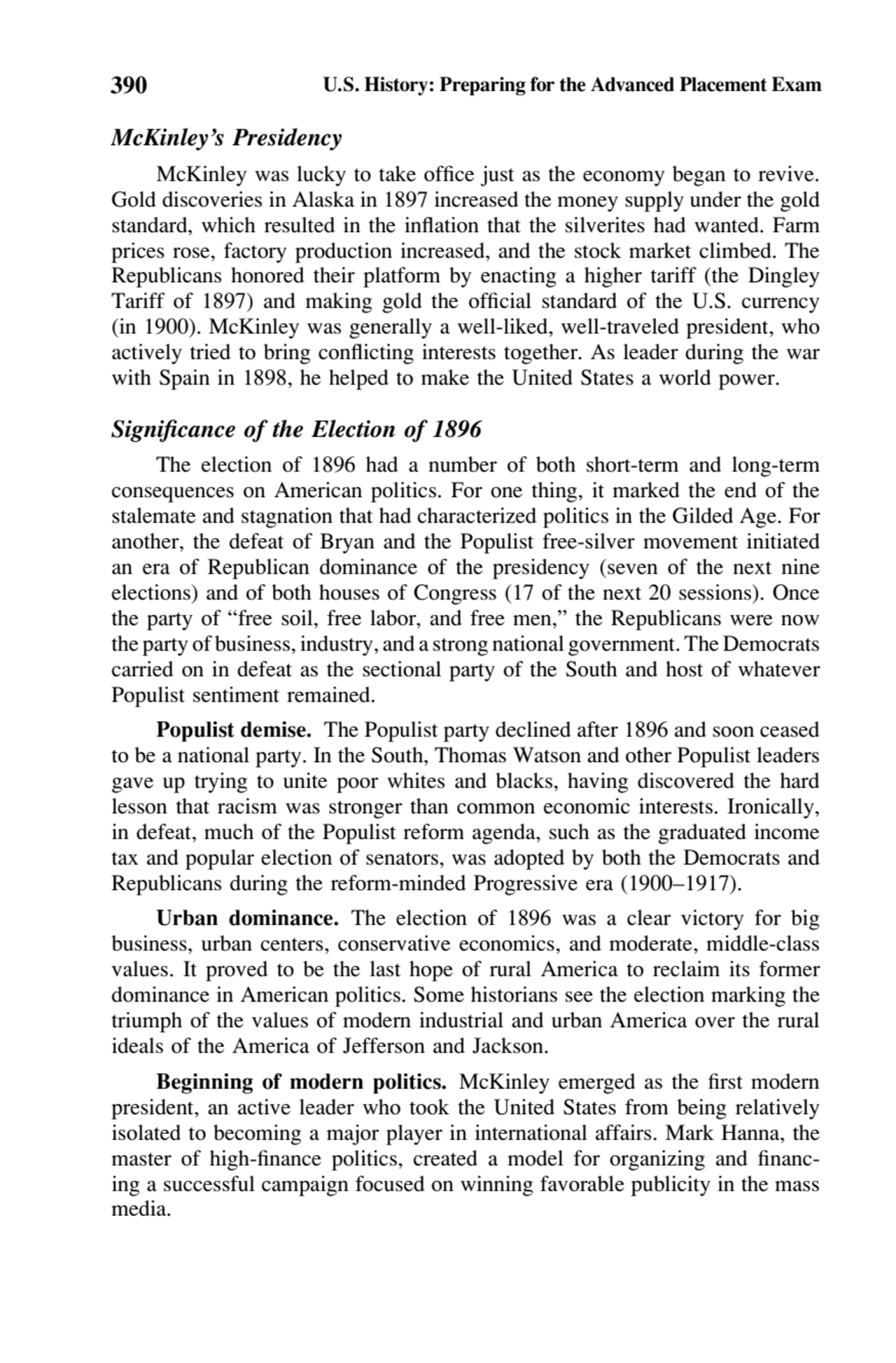 390 U.S. History: Preparing for the Advanced Placement Exam
McKinley’s Presidency
McKinley was lu…