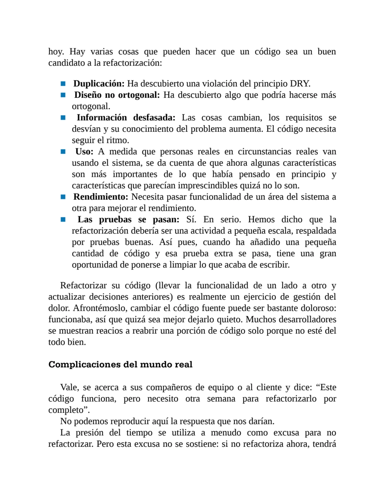 hoy. Hay varias cosas que pueden hacer que un código sea un buen
candidato a la refactorización:
…