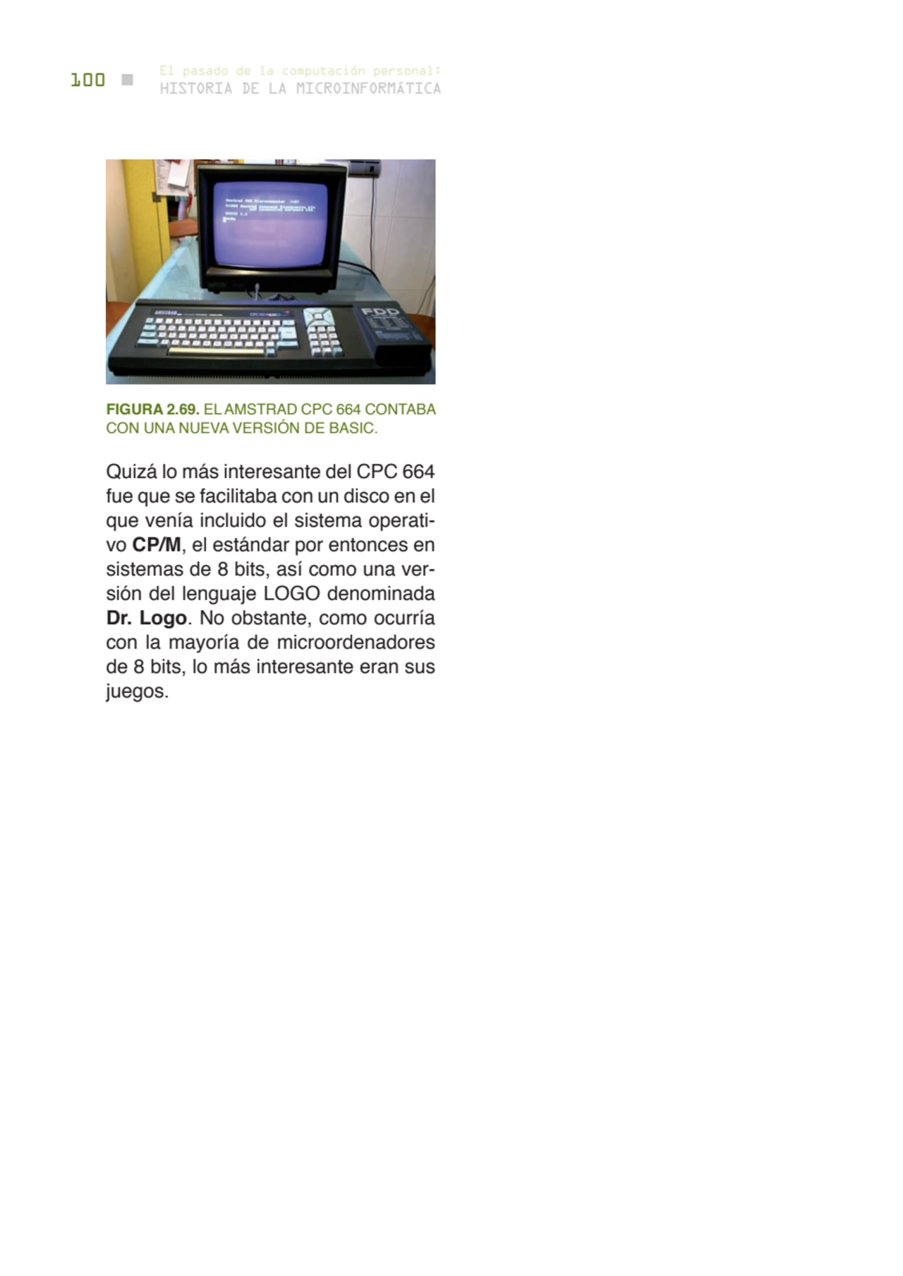 100 historia de la microinformática
el pasado de la computación personal:
FIGUrA 2.69. EL AMSTRAD…