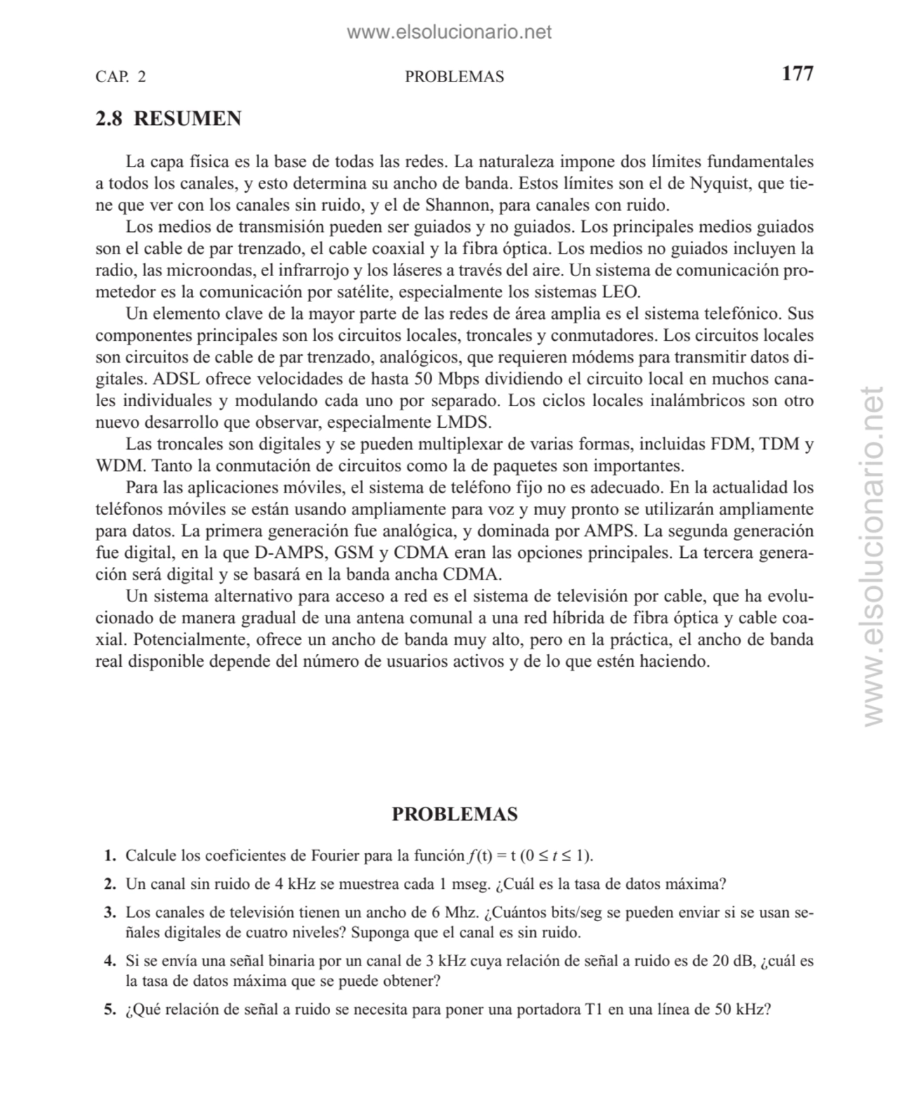2.8 RESUMEN
La capa física es la base de todas las redes. La naturaleza impone dos límites fundame…