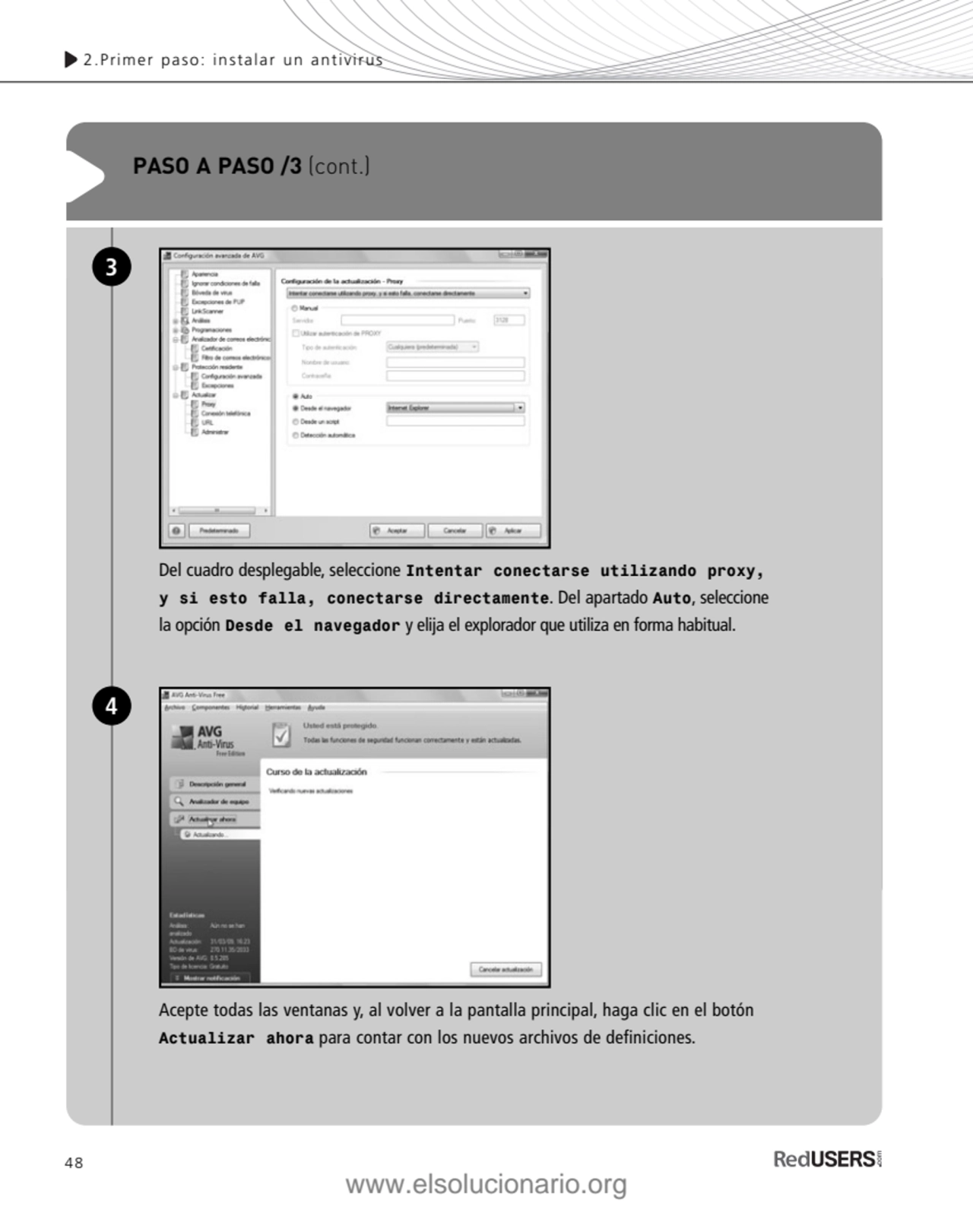 48
2.Primer paso: instalar un antivirus
PASO A PASO /3 (cont.)
Del cuadro desplegable, seleccion…