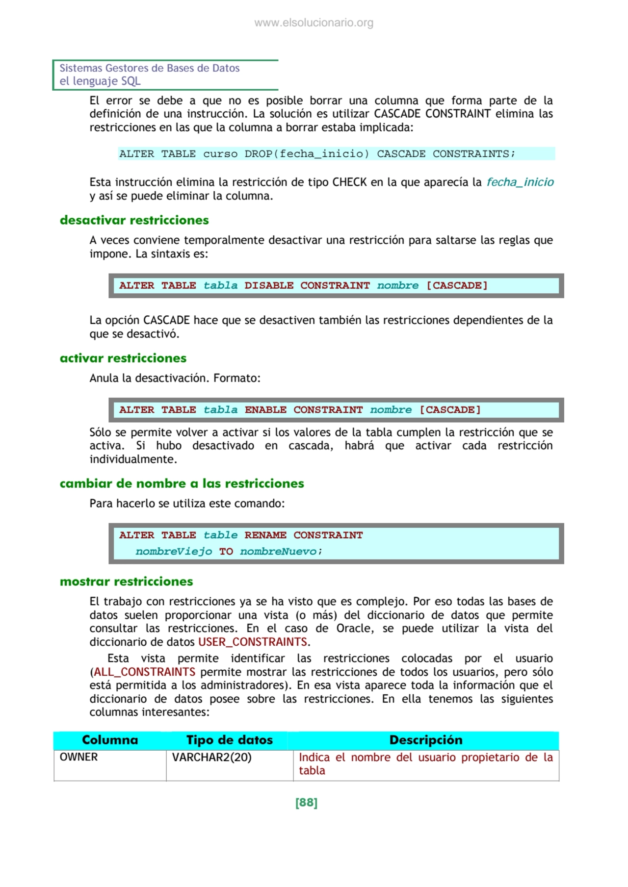 Sistemas Gestores de Bases de Datos 
el lenguaje SQL 
[88] 
El error se debe a que no es posible…