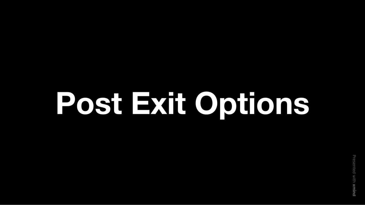 Post Exit Options