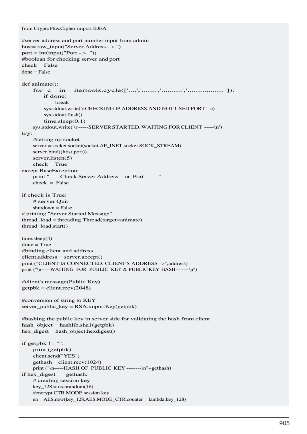 905
from CryptoPlus.Cipher import IDEA
#server address and port number input from admin 
host= r…