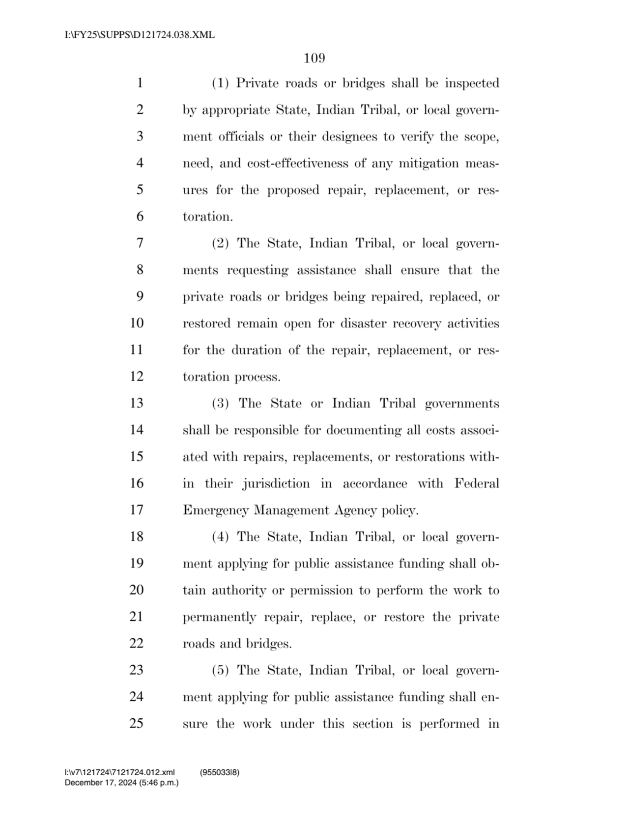 109 
1 (1) Private roads or bridges shall be inspected 
2 by appropriate State, Indian Tribal, or…