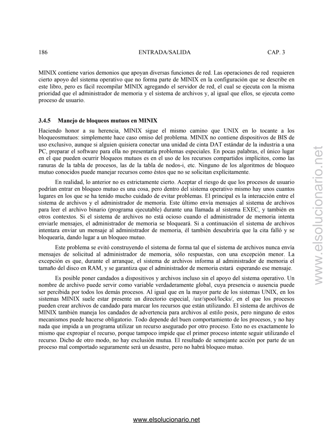 186 ENTRADA/SALIDA CAP. 3 
MINIX contiene varios demonios que apoyan diversas funciones de red. La…