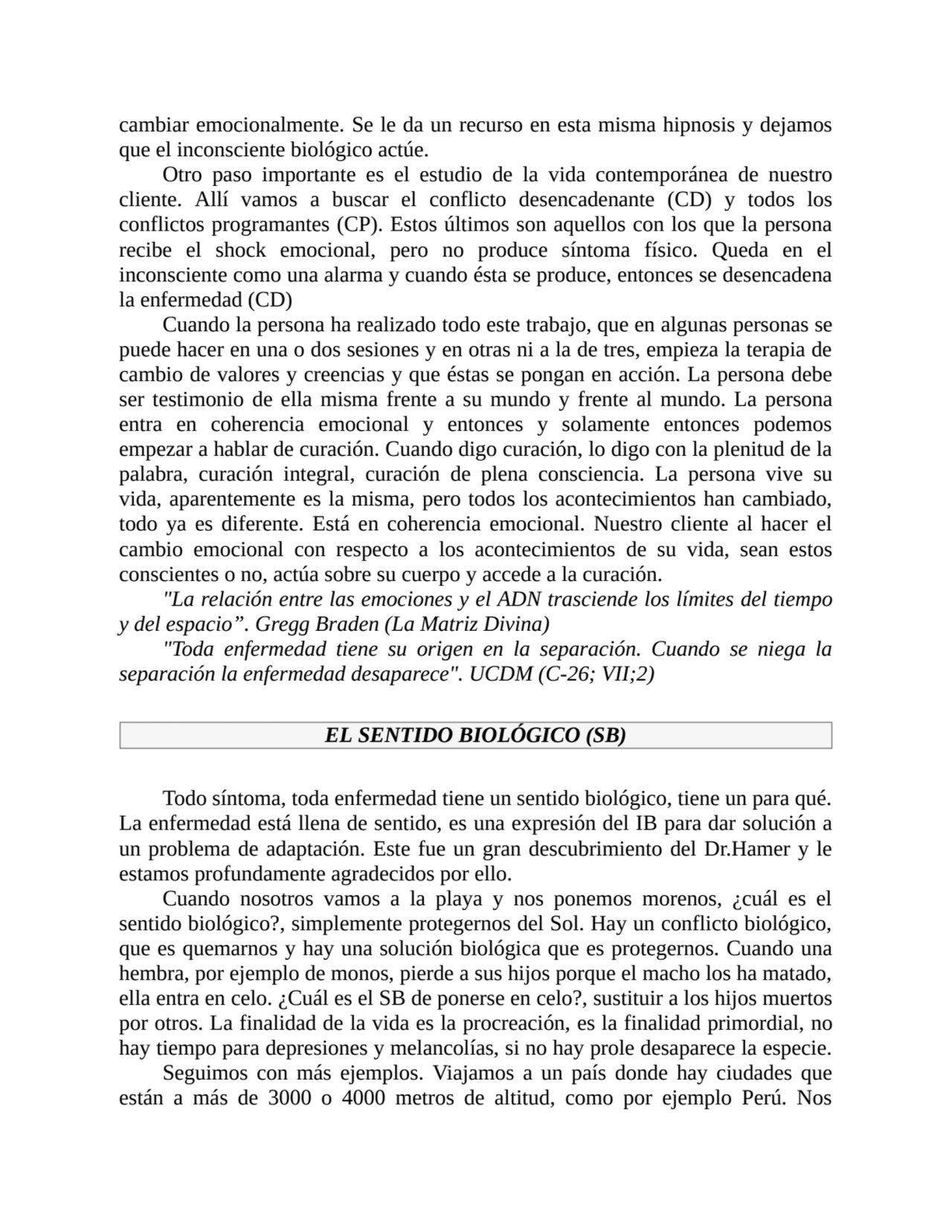 cambiar emocionalmente. Se le da un recurso en esta misma hipnosis y dejamos
que el inconsciente b…
