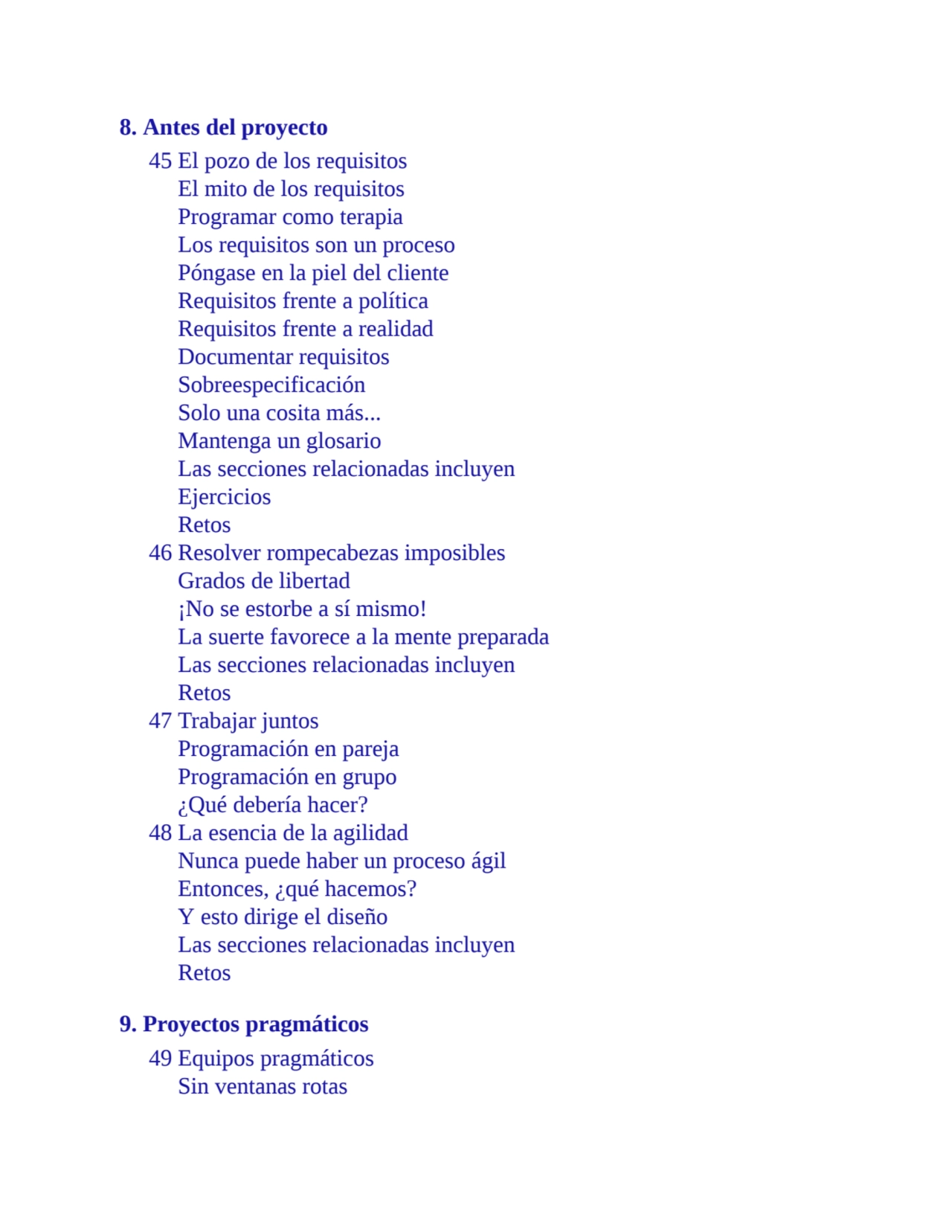 8. Antes del proyecto
45 El pozo de los requisitos
El mito de los requisitos
Programar como tera…