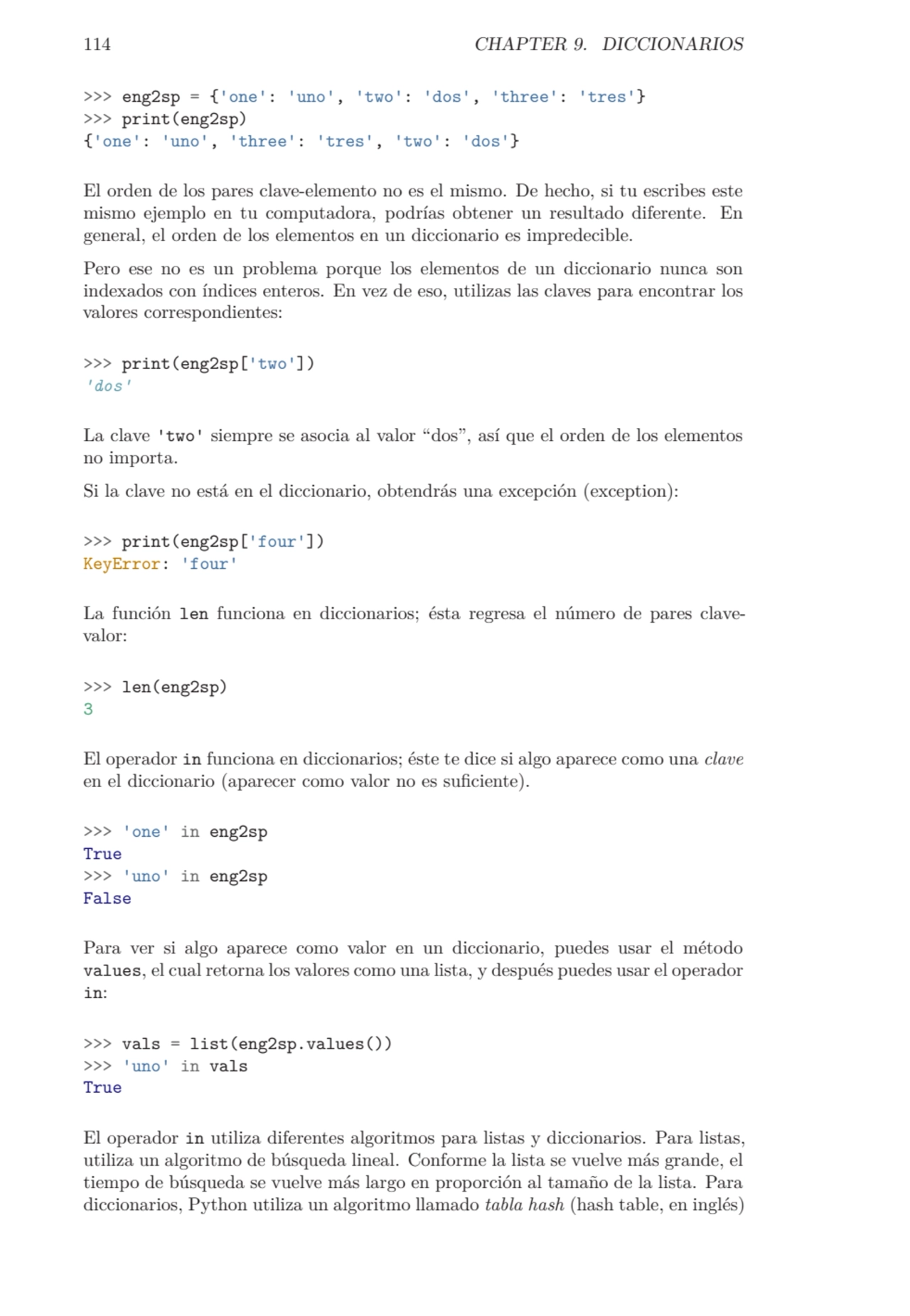 114 CHAPTER 9. DICCIONARIOS
>>> eng2sp = {'one': 'uno', 'two': 'dos', 'three': 'tres'}
>>> print(…