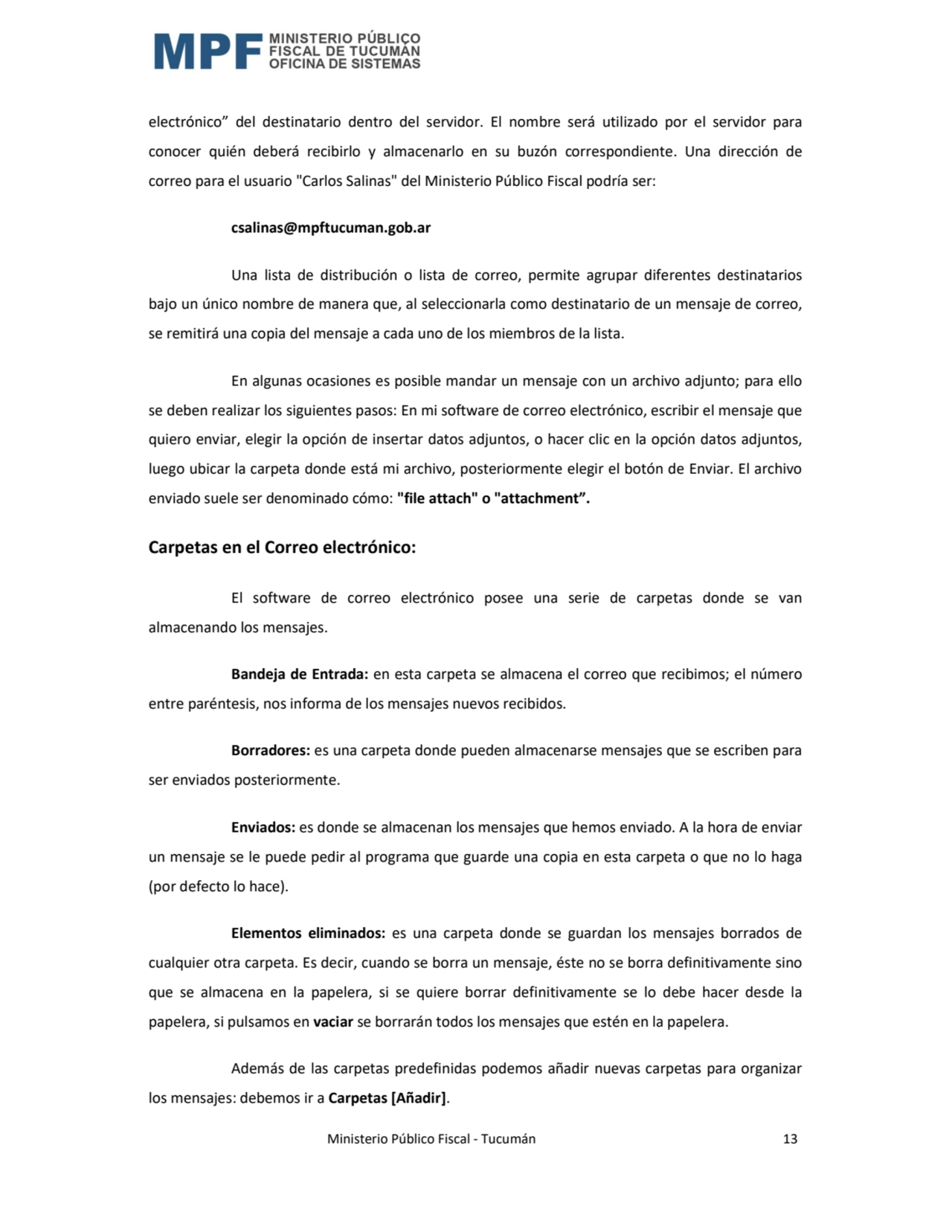  Ministerio Público Fiscal - Tucumán 13 
electrónico” del destinatario dentro del servidor. El nom…