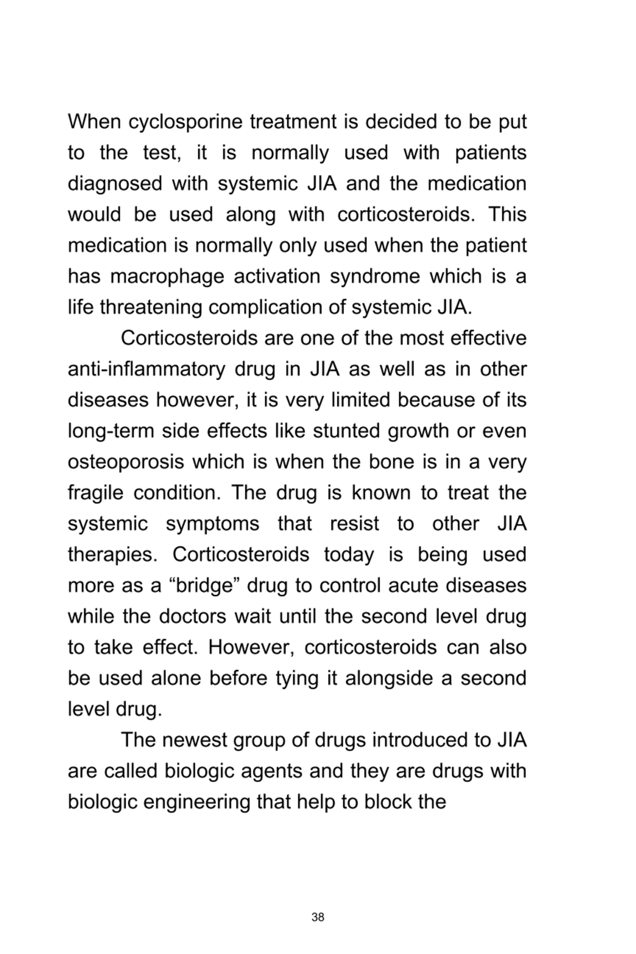 38
When	cyclosporine	treatment	is	decided	to	be	put
to	 the	 test,	 it	 is	 normally	 used	 with	…