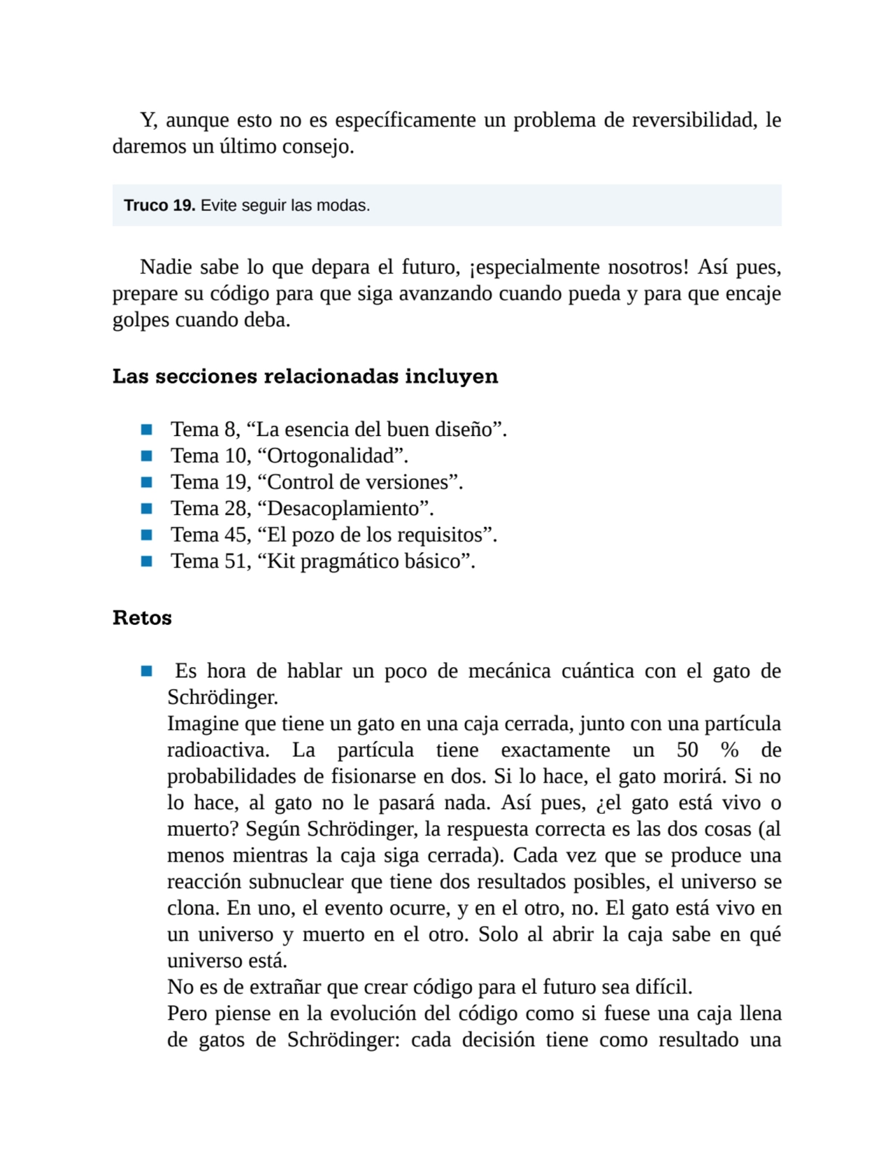 Y, aunque esto no es específicamente un problema de reversibilidad, le
daremos un último consejo.
…