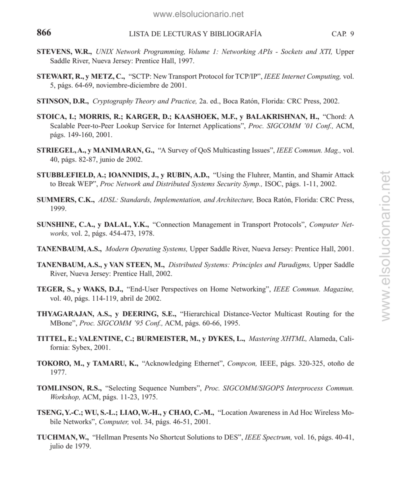 LISTA DE LECTURAS Y BIBLIOGRAFÍA
STEVENS, W.R., UNIX Network Programming, Volume 1: Networking API…