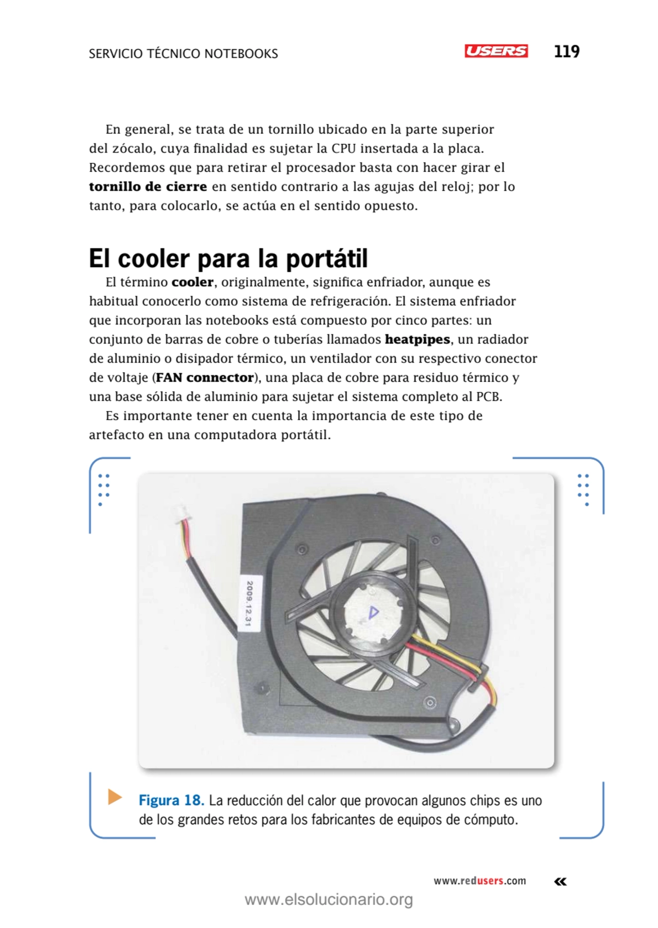 SERVICIO TÉCNICO NOTEBOOKS 119
www.redusers.com
En general, se trata de un tornillo ubicado en la…