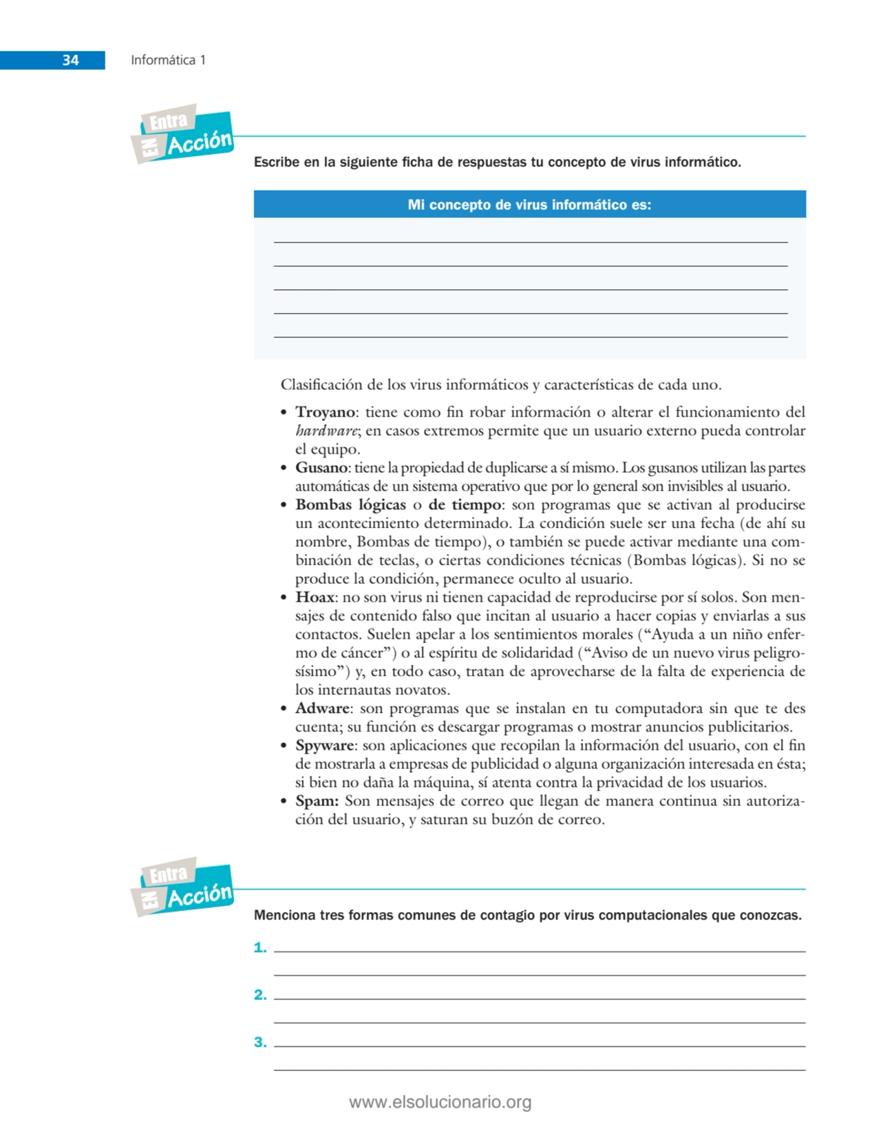 34 Informática 1
Escribe en la siguiente fi cha de respuestas tu concepto de virus in formático.
…