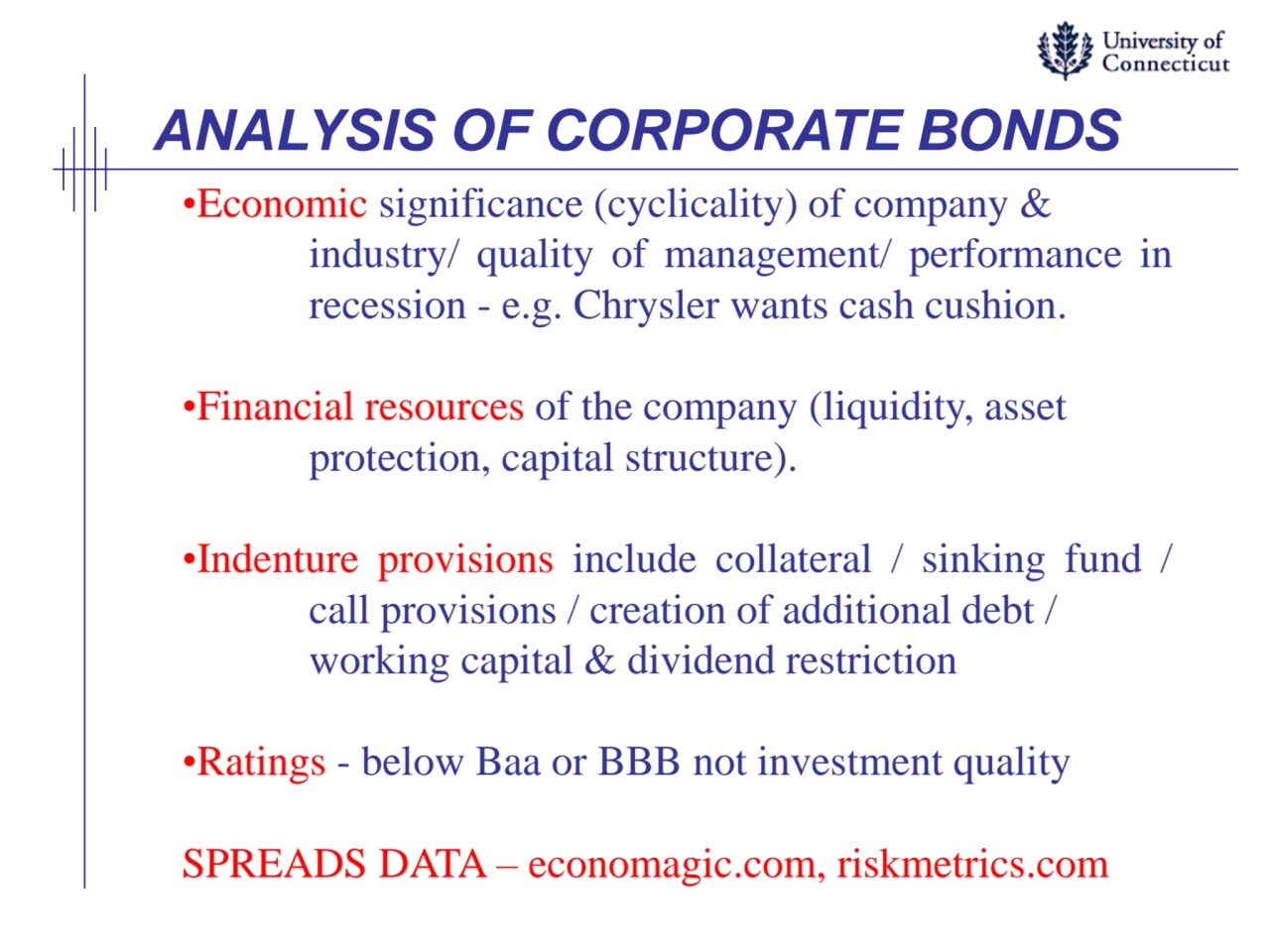 ANALYSIS OF CORPORATE BONDS
•Economic significance (cyclicality) of company &
industry/ quality o…