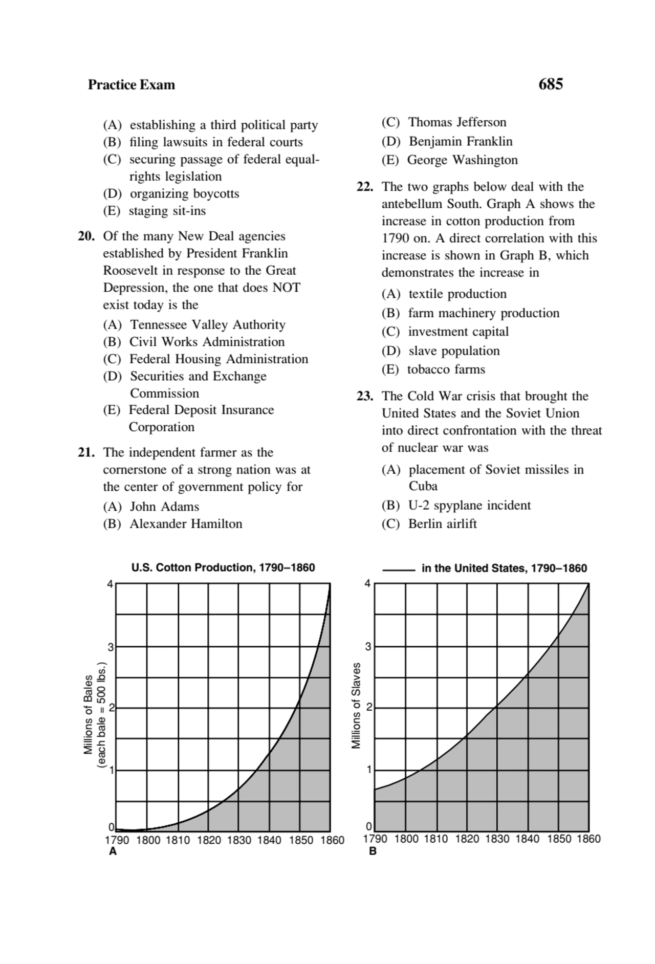 Practice Exam 685
(A) establishing a third political party
(B) filing lawsuits in federal courts
…