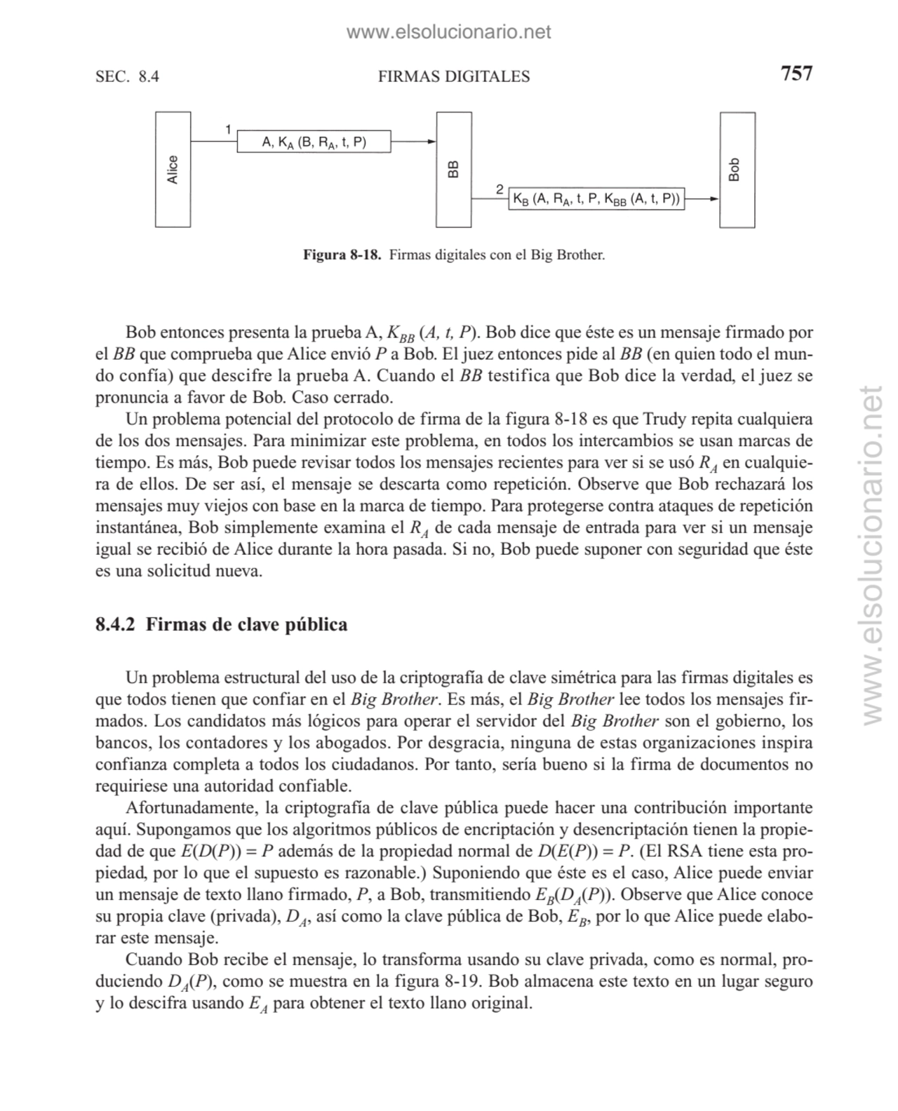 FIRMAS DIGITALES
Bob entonces presenta la prueba A, KBB (A, t, P). Bob dice que éste es un mensaje…
