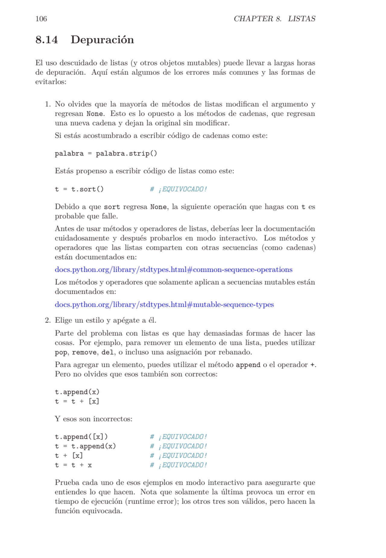 106 CHAPTER 8. LISTAS
8.14 Depuración
El uso descuidado de listas (y otros objetos mutables) pued…