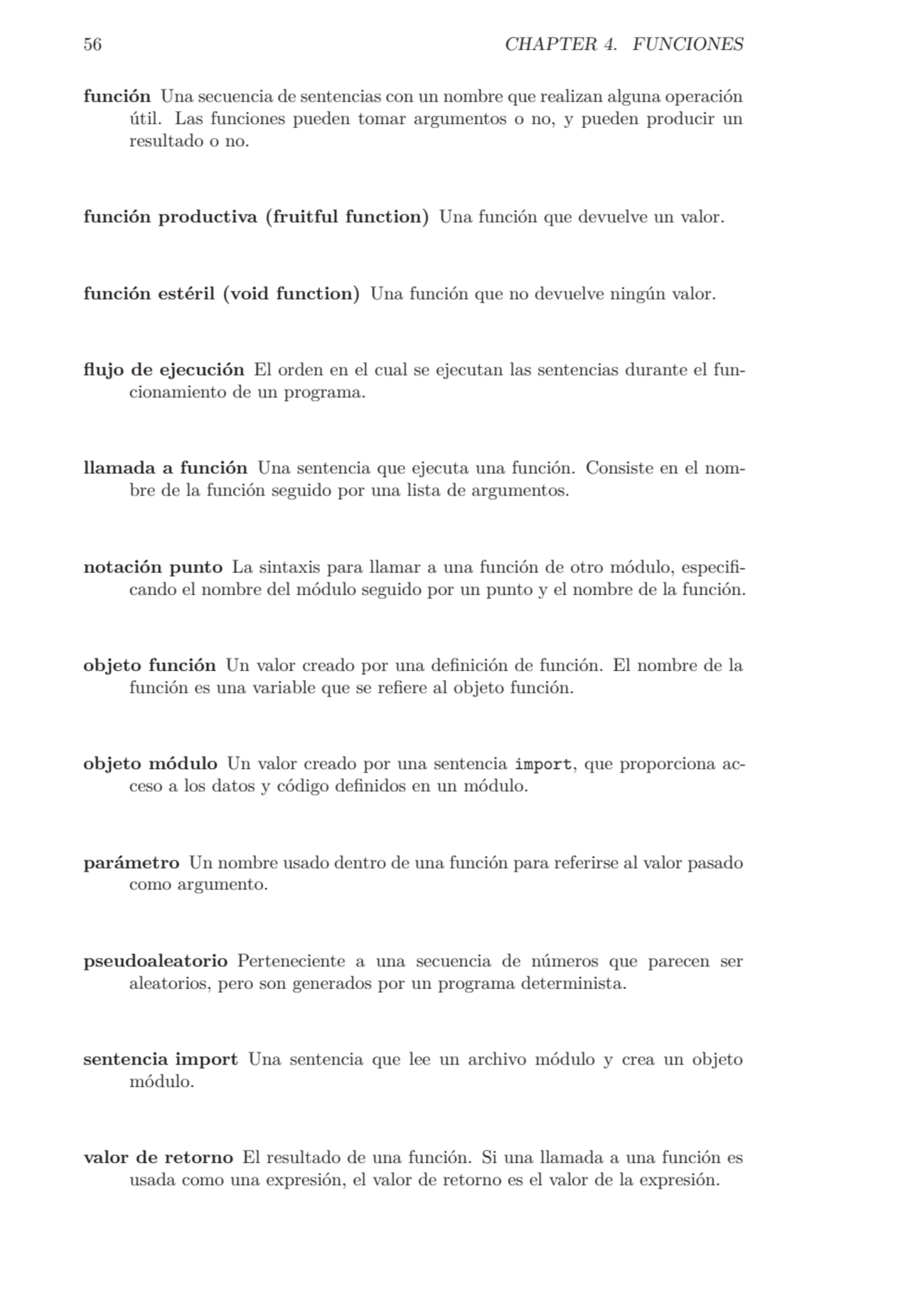 56 CHAPTER 4. FUNCIONES
función Una secuencia de sentencias con un nombre que realizan alguna oper…