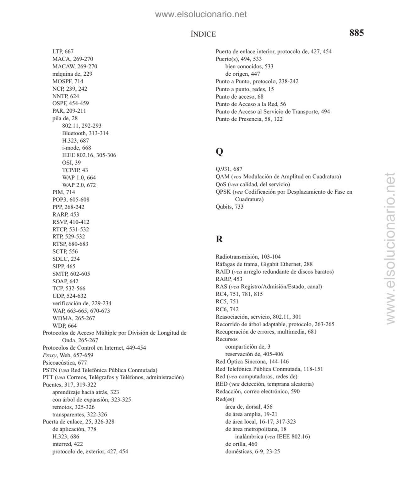 ÍNDICE
LTP, 667
MACA, 269-270
MACAW, 269-270
máquina de, 229
MOSPF, 714
NCP, 239, 242
NNTP, …