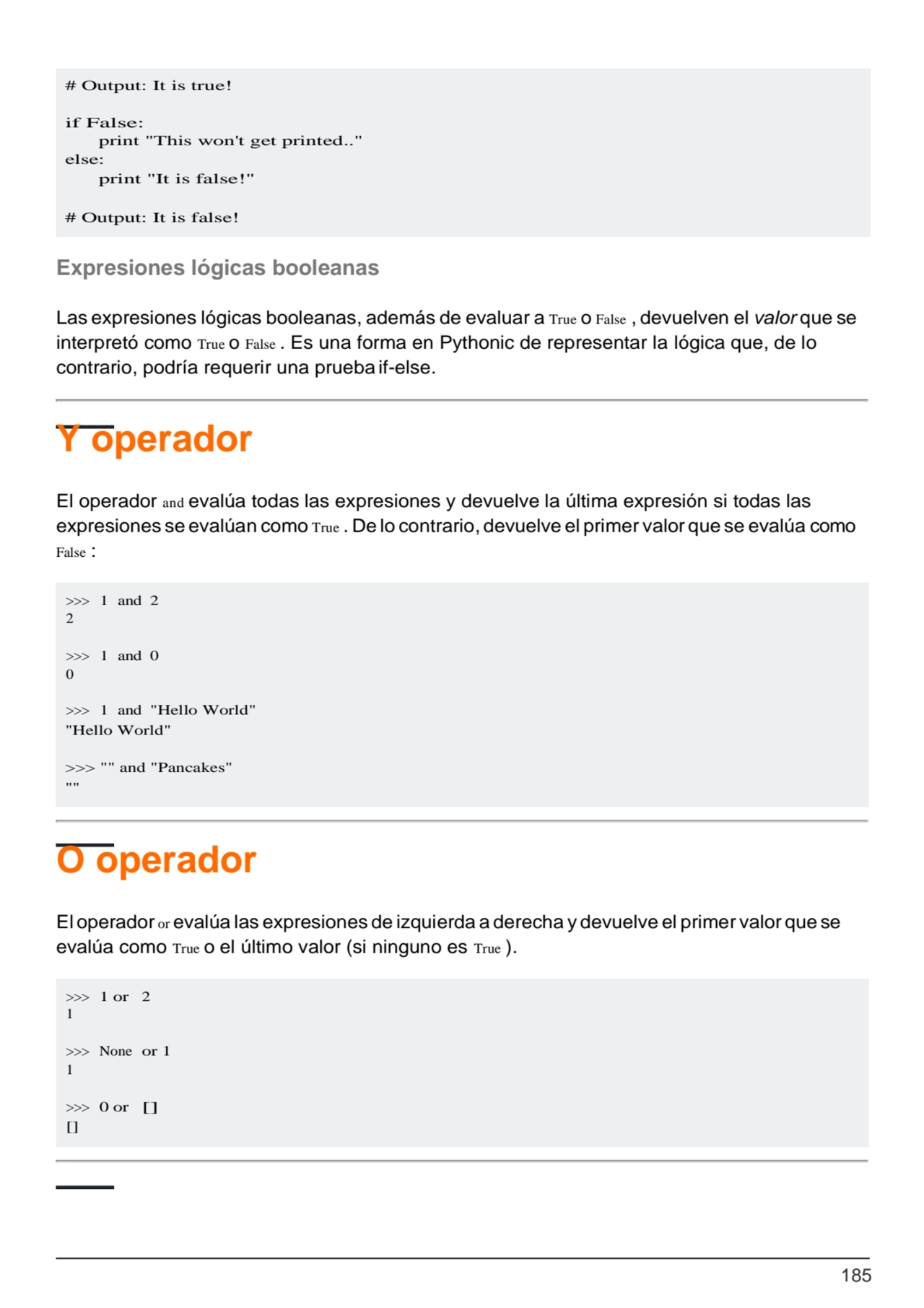 185
"Hello World"
>>> "" and "Pancakes" 
""
Expresiones lógicas booleanas
Las expresiones lógi…