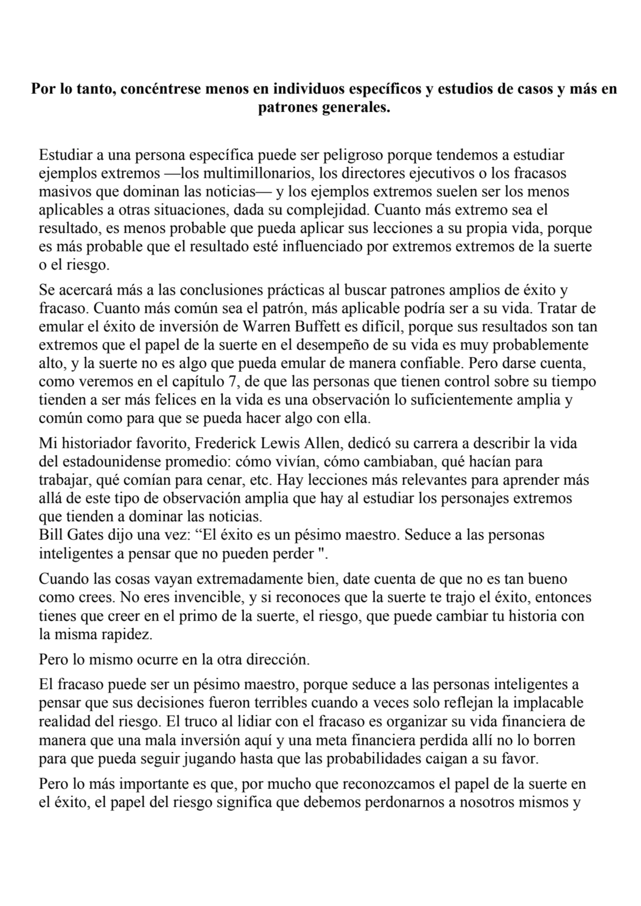 Por lo tanto, concéntrese menos en individuos específicos y estudios de casos y más en
patrones ge…