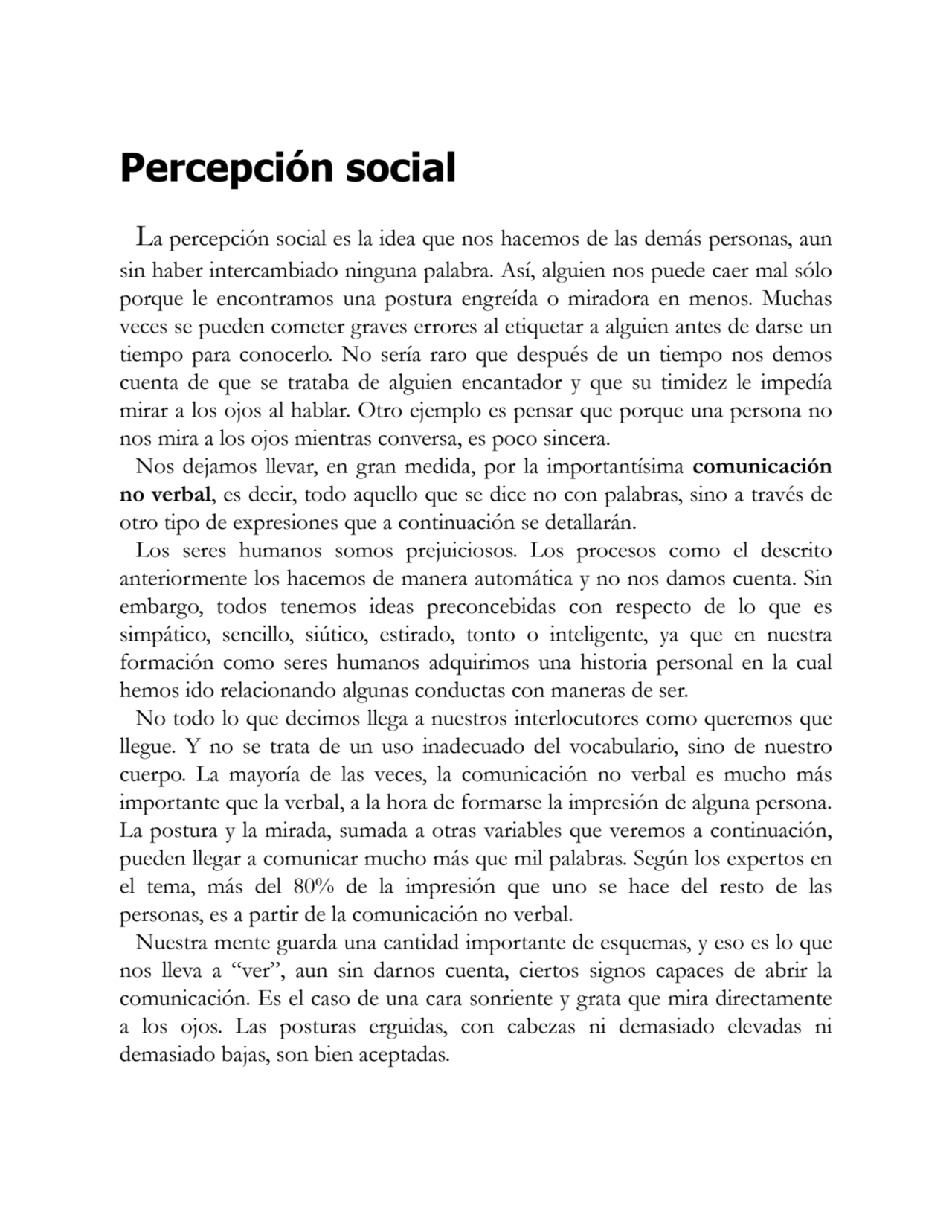 Percepción social
La percepción social es la idea que nos hacemos de las demás personas, aun
sin …