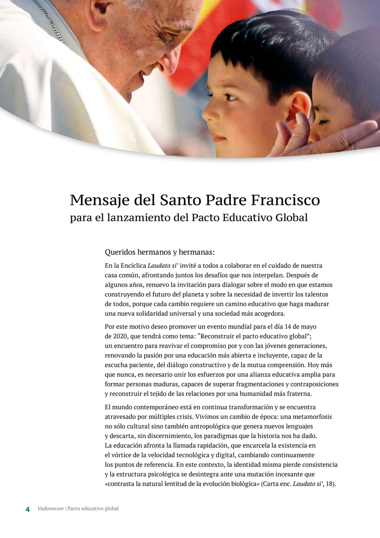 Mensaje del Santo Padre Francisco
para el lanzamiento del Pacto Educativo Global
Queridos hermano…