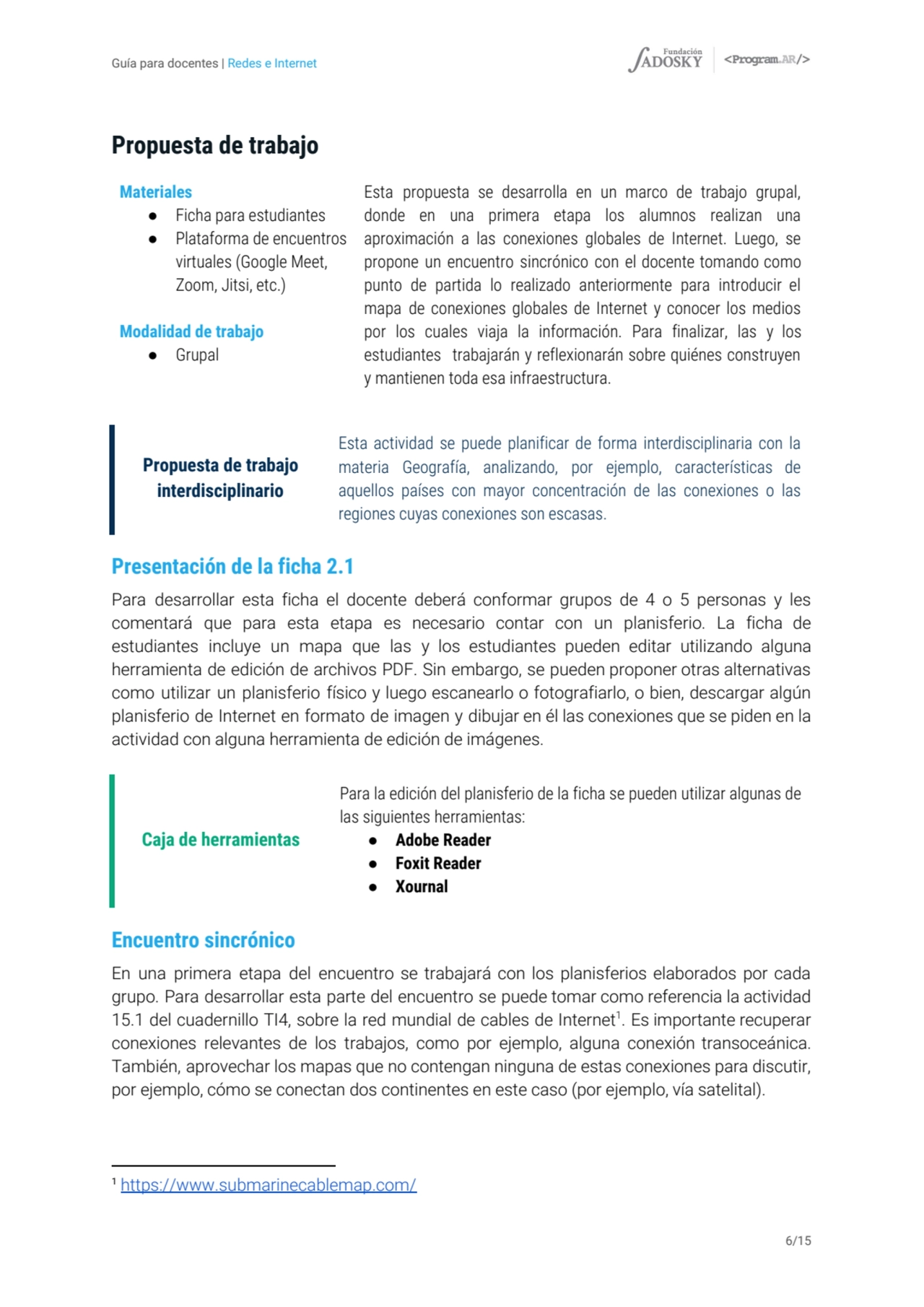 Guía para docentes | Redes e Internet
Propuesta de trabajo
Presentación de la ficha 2.1
Para des…